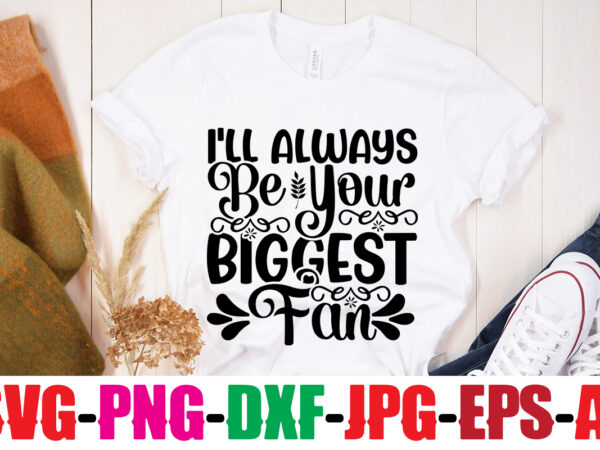I’ll always be your biggest fan t-shirt design,classy until kickoff t-shirt design ,20 designs,soccer tier tray svg bundle, tiered tray decor, soccer laser file, soccer glowforge soccer svg bundle, soccer