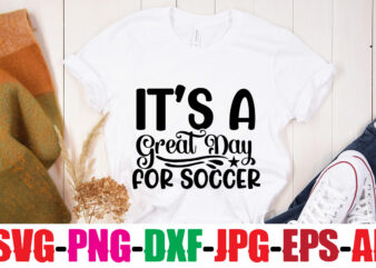 It’ s A Great Day For Soccer T-shirt Design,Classy Until Kickoff T-shirt Design ,20 Designs,Soccer Tier Tray SVG Bundle, Tiered Tray Decor, Soccer Laser File, Soccer Glowforge SOCCER SVG Bundle,