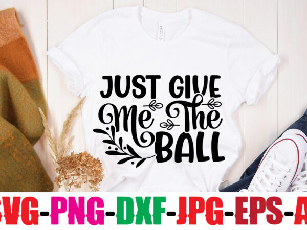 Just give me the ball t-shirt design,classy until kickoff t-shirt design ,20 designs,soccer tier tray svg bundle, tiered tray decor, soccer laser file, soccer glowforge soccer svg bundle, soccer svg