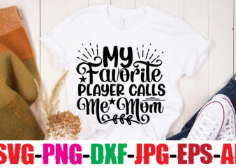 My Favorite Player Calls Me Mom T-shirt Design,Classy Until Kickoff T-shirt Design ,20 Designs,Soccer Tier Tray SVG Bundle, Tiered Tray Decor, Soccer Laser File, Soccer Glowforge SOCCER SVG Bundle, SOCCER