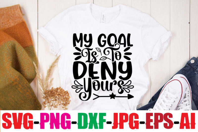 My Goal Is To Deny Yours T-shirt Design,Classy Until Kickoff T-shirt Design ,20 Designs,Soccer Tier Tray SVG Bundle, Tiered Tray Decor, Soccer Laser File, Soccer Glowforge SOCCER SVG Bundle, SOCCER