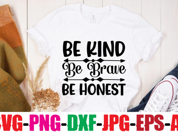 Be kind be brave be honest t-shirt bundle,you never fail until you stop trying t-shirt design,adventure is the best way to learn t-shirt design,hope-motivational-svg-bundle,thanksgiving svg bundle, autumn svg bundle, svg