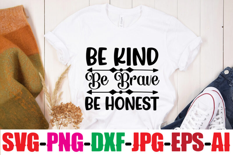 Be Kind Be Brave Be Honest T-shirt Bundle,You Never Fail Until You Stop Trying T-shirt Design,Adventure Is The Best Way To Learn T-shirt Design,Hope-Motivational-SVG-bundle,Thanksgiving svg bundle, autumn svg bundle, svg