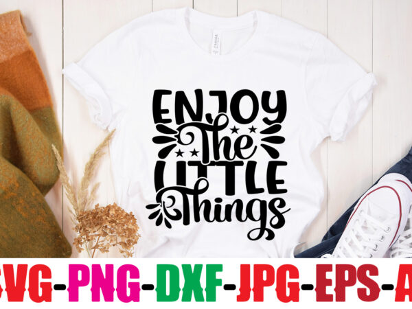 Enjoy the little things t-shirt design,you never fail until you stop trying t-shirt design,adventure is the best way to learn t-shirt design,hope-motivational-svg-bundle,thanksgiving svg bundle, autumn svg bundle, svg designs, autumn