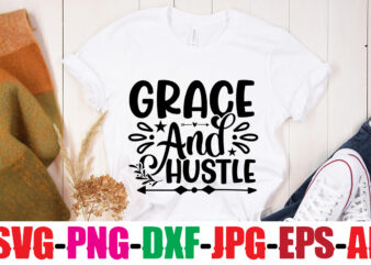 Grace And Hustle T-shirt Design,You Never Fail Until You Stop Trying T-shirt Design,Adventure Is The Best Way To Learn T-shirt Design,Hope-Motivational-SVG-bundle,Thanksgiving svg bundle, autumn svg bundle, svg designs, autumn svg,