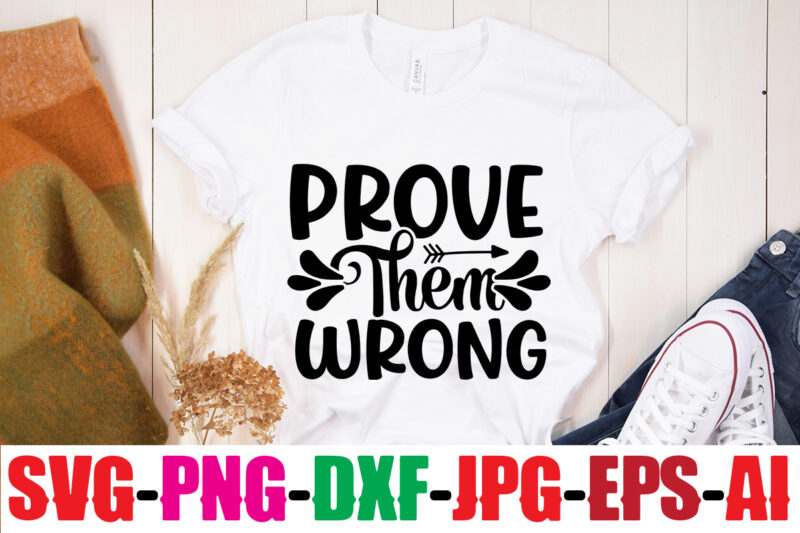 Prove Them Wrong T-shirt Design,You Never Fail Until You Stop Trying T-shirt Design,Adventure Is The Best Way To Learn T-shirt Design,Hope-Motivational-SVG-bundle,Thanksgiving svg bundle, autumn svg bundle, svg designs, autumn svg,