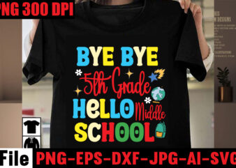 Bye Bye 5th Grade Hello Middle School T-shirt Design,Blessed Teacher T-shirt Design,Back,to,School,Svg,Bundle,SVGs,quotes-and-sayings,food-drink,print-cut,mini-bundles,on-sale,Girl,First,Day,of,School,Shirt,,Pre-K,Svg,,Kindergarten,,1st,,2,Grade,Shirt,Svg,File,for,Cricut,&,Silhouette,,Png,Hello,Grade,School,Bundle,Svg,,Back,To,School,Svg,,First,Day,of,School,Svg,,Hello,Grade,Shirt,Svg,,School,Bundle,Svg,,Teacher,Bundle,Svg,Hello,School,SVG,Bundle,,Back,to,School,SVG,,Teacher,svg,,School,,School,Shirt,for,Kids,svg,,Kids,Shirt,svg,,hand-lettered,,Cut,File,Cricut,Back,to,School,Svg,Bundle,,Hello,Grade,Svg,,First,Day,of,School,Svg,,Teacher,Svg,,Shirt,Design,,Cut,File,for,Cricut,,Silhouette,,PNG,,DXFTeacher,Svg,Bundle,,Teacher,Quote,Svg,,Teacher,Svg,,School,Svg,,Teacher,Life,Svg,,Back,to,School,Svg,,Teacher,Appreciation,Svg,Back,to,School,SVG,Bundle,,,Teacher,Tshirt,Bundle,,Teacher,svg,bundle,teacher,svg,back,to,,school,svg,back,to,school,svg,bundle,,bundle,cricut,svg,design,digital,download,dxf,eps,first,day,,of,school,svg,hello,school,kids,svg,,kindergarten,svg,png,pre-k,school,pre-k,school,,svg,printable,file,quarantine,svg,,teacher,shirt,svg,school,school,and,teacher,school,svg,,silhouette,svg,,student,student,,svg,svg,svg,design,,t-shirt,teacher,teacher,,svg,techer,and,school,,virtual,school,svg,teacher,,,Teacher,svg,bundle,,50,teacher,editable,t,shirt,designs,bundle,in,ai,png,svg,cutting,printable,files,,teaching,teacher,svg,bundle,,teachers,day,svg,files,for,cricut,,back,to,school,svg,,teach,svg,cut,files,,teacher,svg,bundle,quotes,,teacher,svg,20,design,png,,20,educational,tshirt,design,,20,teacher,tshirt,design