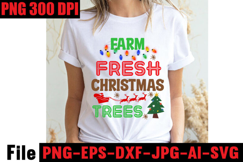 Farm Fresh Christmas Trees T-shirt Design,Stressed Blessed & Christmas Obsessed T-shirt Design,Baking Spirits Bright T-shirt Design,Christmas,svg,mega,bundle,christmas,design,,,christmas,svg,bundle,,,20,christmas,t-shirt,design,,,winter,svg,bundle,,christmas,svg,,winter,svg,,santa,svg,,christmas,quote,svg,,funny,quotes,svg,,snowman,svg,,holiday,svg,,winter,quote,svg,,christmas,svg,bundle,,christmas,clipart,,christmas,svg,files,for,cricut,,christmas,svg,cut,files,,funny,christmas,svg,bundle,,christmas,svg,,christmas,quotes,svg,,funny,quotes,svg,,santa,svg,,snowflake,svg,,decoration,,svg,,png,,dxf,funny,christmas,svg,bundle,,christmas,svg,,christmas,quotes,svg,,funny,quotes,svg,,santa,svg,,snowflake,svg,,decoration,,svg,,png,,dxf,christmas,bundle,,christmas,tree,decoration,bundle,,christmas,svg,bundle,,christmas,tree,bundle,,christmas,decoration,bundle,,christmas,book,bundle,,,hallmark,christmas,wrapping,paper,bundle,,christmas,gift,bundles,,christmas,tree,bundle,decorations,,christmas,wrapping,paper,bundle,,free,christmas,svg,bundle,,stocking,stuffer,bundle,,christmas,bundle,food,,stampin,up,peaceful,deer,,ornament,bundles,,christmas,bundle,svg,,lanka,kade,christmas,bundle,,christmas,food,bundle,,stampin,up,cherish,the,season,,cherish,the,season,stampin,up,,christmas,tiered,tray,decor,bundle,,christmas,ornament,bundles,,a,bundle,of,joy,nativity,,peaceful,deer,stampin,up,,elf,on,the,shelf,bundle,,christmas,dinner,bundles,,christmas,svg,bundle,free,,yankee,candle,christmas,bundle,,stocking,filler,bundle,,christmas,wrapping,bundle,,christmas,png,bundle,,hallmark,reversible,christmas,wrapping,paper,bundle,,christmas,light,bundle,,christmas,bundle,decorations,,christmas,gift,wrap,bundle,,christmas,tree,ornament,bundle,,christmas,bundle,promo,,stampin,up,christmas,season,bundle,,design,bundles,christmas,,bundle,of,joy,nativity,,christmas,stocking,bundle,,cook,christmas,lunch,bundles,,designer,christmas,tree,bundles,,christmas,advent,book,bundle,,hotel,chocolat,christmas,bundle,,peace,and,joy,stampin,up,,christmas,ornament,svg,bundle,,magnolia,christmas,candle,bundle,,christmas,bundle,2020,,christmas,design,bundles,,christmas,decorations,bundle,for,sale,,bundle,of,christmas,ornaments,,etsy,christmas,svg,bundle,,gift,bundles,for,christmas,,christmas,gift,bag,bundles,,wrapping,paper,bundle,christmas,,peaceful,deer,stampin,up,cards,,tree,decoration,bundle,,xmas,bundles,,tiered,tray,decor,bundle,christmas,,christmas,candle,bundle,,christmas,design,bundles,svg,,hallmark,christmas,wrapping,paper,bundle,with,cut,lines,on,reverse,,christmas,stockings,bundle,,bauble,bundle,,christmas,present,bundles,,poinsettia,petals,bundle,,disney,christmas,svg,bundle,,hallmark,christmas,reversible,wrapping,paper,bundle,,bundle,of,christmas,lights,,christmas,tree,and,decorations,bundle,,stampin,up,cherish,the,season,bundle,,christmas,sublimation,bundle,,country,living,christmas,bundle,,bundle,christmas,decorations,,christmas,eve,bundle,,christmas,vacation,svg,bundle,,svg,christmas,bundle,outdoor,christmas,lights,bundle,,hallmark,wrapping,paper,bundle,,tiered,tray,christmas,bundle,,elf,on,the,shelf,accessories,bundle,,classic,christmas,movie,bundle,,christmas,bauble,bundle,,christmas,eve,box,bundle,,stampin,up,christmas,gleaming,bundle,,stampin,up,christmas,pines,bundle,,buddy,the,elf,quotes,svg,,hallmark,christmas,movie,bundle,,christmas,box,bundle,,outdoor,christmas,decoration,bundle,,stampin,up,ready,for,christmas,bundle,,christmas,game,bundle,,free,christmas,bundle,svg,,christmas,craft,bundles,,grinch,bundle,svg,,noble,fir,bundles,,,diy,felt,tree,&,spare,ornaments,bundle,,christmas,season,bundle,stampin,up,,wrapping,paper,christmas,bundle,christmas,tshirt,design,,christmas,t,shirt,designs,,christmas,t,shirt,ideas,,christmas,t,shirt,designs,2020,,xmas,t,shirt,designs,,elf,shirt,ideas,,christmas,t,shirt,design,for,family,,merry,christmas,t,shirt,design,,snowflake,tshirt,,family,shirt,design,for,christmas,,christmas,tshirt,design,for,family,,tshirt,design,for,christmas,,christmas,shirt,design,ideas,,christmas,tee,shirt,designs,,christmas,t,shirt,design,ideas,,custom,christmas,t,shirts,,ugly,t,shirt,ideas,,family,christmas,t,shirt,ideas,,christmas,shirt,ideas,for,work,,christmas,family,shirt,design,,cricut,christmas,t,shirt,ideas,,gnome,t,shirt,designs,,christmas,party,t,shirt,design,,christmas,tee,shirt,ideas,,christmas,family,t,shirt,ideas,,christmas,design,ideas,for,t,shirts,,diy,christmas,t,shirt,ideas,,christmas,t,shirt,designs,for,cricut,,t,shirt,design,for,family,christmas,party,,nutcracker,shirt,designs,,funny,christmas,t,shirt,designs,,family,christmas,tee,shirt,designs,,cute,christmas,shirt,designs,,snowflake,t,shirt,design,,christmas,gnome,mega,bundle,,,160,t-shirt,design,mega,bundle,,christmas,mega,svg,bundle,,,christmas,svg,bundle,160,design,,,christmas,funny,t-shirt,design,,,christmas,t-shirt,design,,christmas,svg,bundle,,merry,christmas,svg,bundle,,,christmas,t-shirt,mega,bundle,,,20,christmas,svg,bundle,,,christmas,vector,tshirt,,christmas,svg,bundle,,,christmas,svg,bunlde,20,,,christmas,svg,cut,file,,,christmas,svg,design,christmas,tshirt,design,,christmas,shirt,designs,,merry,christmas,tshirt,design,,christmas,t,shirt,design,,christmas,tshirt,design,for,family,,christmas,tshirt,designs,2021,,christmas,t,shirt,designs,for,cricut,,christmas,tshirt,design,ideas,,christmas,shirt,designs,svg,,funny,christmas,tshirt,designs,,free,christmas,shirt,designs,,christmas,t,shirt,design,2021,,christmas,party,t,shirt,design,,christmas,tree,shirt,design,,design,your,own,christmas,t,shirt,,christmas,lights,design,tshirt,,disney,christmas,design,tshirt,,christmas,tshirt,design,app,,christmas,tshirt,design,agency,,christmas,tshirt,design,at,home,,christmas,tshirt,design,app,free,,christmas,tshirt,design,and,printing,,christmas,tshirt,design,australia,,christmas,tshirt,design,anime,t,,christmas,tshirt,design,asda,,christmas,tshirt,design,amazon,t,,christmas,tshirt,design,and,order,,design,a,christmas,tshirt,,christmas,tshirt,design,bulk,,christmas,tshirt,design,book,,christmas,tshirt,design,business,,christmas,tshirt,design,blog,,christmas,tshirt,design,business,cards,,christmas,tshirt,design,bundle,,christmas,tshirt,design,business,t,,christmas,tshirt,design,buy,t,,christmas,tshirt,design,big,w,,christmas,tshirt,design,boy,,christmas,shirt,cricut,designs,,can,you,design,shirts,with,a,cricut,,christmas,tshirt,design,dimensions,,christmas,tshirt,design,diy,,christmas,tshirt,design,download,,christmas,tshirt,design,designs,,christmas,tshirt,design,dress,,christmas,tshirt,design,drawing,,christmas,tshirt,design,diy,t,,christmas,tshirt,design,disney,christmas,tshirt,design,dog,,christmas,tshirt,design,dubai,,how,to,design,t,shirt,design,,how,to,print,designs,on,clothes,,christmas,shirt,designs,2021,,christmas,shirt,designs,for,cricut,,tshirt,design,for,christmas,,family,christmas,tshirt,design,,merry,christmas,design,for,tshirt,,christmas,tshirt,design,guide,,christmas,tshirt,design,group,,christmas,tshirt,design,generator,,christmas,tshirt,design,game,,christmas,tshirt,design,guidelines,,christmas,tshirt,design,game,t,,christmas,tshirt,design,graphic,,christmas,tshirt,design,girl,,christmas,tshirt,design,gimp,t,,christmas,tshirt,design,grinch,,christmas,tshirt,design,how,,christmas,tshirt,design,history,,christmas,tshirt,design,houston,,christmas,tshirt,design,home,,christmas,tshirt,design,houston,tx,,christmas,tshirt,design,help,,christmas,tshirt,design,hashtags,,christmas,tshirt,design,hd,t,,christmas,tshirt,design,h&m,,christmas,tshirt,design,hawaii,t,,merry,christmas,and,happy,new,year,shirt,design,,christmas,shirt,design,ideas,,christmas,tshirt,design,jobs,,christmas,tshirt,design,japan,,christmas,tshirt,design,jpg,,christmas,tshirt,design,job,description,,christmas,tshirt,design,japan,t,,christmas,tshirt,design,japanese,t,,christmas,tshirt,design,jersey,,christmas,tshirt,design,jay,jays,,christmas,tshirt,design,jobs,remote,,christmas,tshirt,design,john,lewis,,christmas,tshirt,design,logo,,christmas,tshirt,design,layout,,christmas,tshirt,design,los,angeles,,christmas,tshirt,design,ltd,,christmas,tshirt,design,llc,,christmas,tshirt,design,lab,,christmas,tshirt,design,ladies,,christmas,tshirt,design,ladies,uk,,christmas,tshirt,design,logo,ideas,,christmas,tshirt,design,local,t,,how,wide,should,a,shirt,design,be,,how,long,should,a,design,be,on,a,shirt,,different,types,of,t,shirt,design,,christmas,design,on,tshirt,,christmas,tshirt,design,program,,christmas,tshirt,design,placement,,christmas,tshirt,design,thanksgiving,svg,bundle,,autumn,svg,bundle,,svg,designs,,autumn,svg,,thanksgiving,svg,,fall,svg,designs,,png,,pumpkin,svg,,thanksgiving,svg,bundle,,thanksgiving,svg,,fall,svg,,autumn,svg,,autumn,bundle,svg,,pumpkin,svg,,turkey,svg,,png,,cut,file,,cricut,,clipart,,most,likely,svg,,thanksgiving,bundle,svg,,autumn,thanksgiving,cut,file,cricut,,autumn,quotes,svg,,fall,quotes,,thanksgiving,quotes,,fall,svg,,fall,svg,bundle,,fall,sign,,autumn,bundle,svg,,cut,file,cricut,,silhouette,,png,,teacher,svg,bundle,,teacher,svg,,teacher,svg,free,,free,teacher,svg,,teacher,appreciation,svg,,teacher,life,svg,,teacher,apple,svg,,best,teacher,ever,svg,,teacher,shirt,svg,,teacher,svgs,,best,teacher,svg,,teachers,can,do,virtually,anything,svg,,teacher,rainbow,svg,,teacher,appreciation,svg,free,,apple,svg,teacher,,teacher,starbucks,svg,,teacher,free,svg,,teacher,of,all,things,svg,,math,teacher,svg,,svg,teacher,,teacher,apple,svg,free,,preschool,teacher,svg,,funny,teacher,svg,,teacher,monogram,svg,free,,paraprofessional,svg,,super,teacher,svg,,art,teacher,svg,,teacher,nutrition,facts,svg,,teacher,cup,svg,,teacher,ornament,svg,,thank,you,teacher,svg,,free,svg,teacher,,i,will,teach,you,in,a,room,svg,,kindergarten,teacher,svg,,free,teacher,svgs,,teacher,starbucks,cup,svg,,science,teacher,svg,,teacher,life,svg,free,,nacho,average,teacher,svg,,teacher,shirt,svg,free,,teacher,mug,svg,,teacher,pencil,svg,,teaching,is,my,superpower,svg,,t,is,for,teacher,svg,,disney,teacher,svg,,teacher,strong,svg,,teacher,nutrition,facts,svg,free,,teacher,fuel,starbucks,cup,svg,,love,teacher,svg,,teacher,of,tiny,humans,svg,,one,lucky,teacher,svg,,teacher,facts,svg,,teacher,squad,svg,,pe,teacher,svg,,teacher,wine,glass,svg,,teach,peace,svg,,kindergarten,teacher,svg,free,,apple,teacher,svg,,teacher,of,the,year,svg,,teacher,strong,svg,free,,virtual,teacher,svg,free,,preschool,teacher,svg,free,,math,teacher,svg,free,,etsy,teacher,svg,,teacher,definition,svg,,love,teach,inspire,svg,,i,teach,tiny,humans,svg,,paraprofessional,svg,free,,teacher,appreciation,week,svg,,free,teacher,appreciation,svg,,best,teacher,svg,free,,cute,teacher,svg,,starbucks,teacher,svg,,super,teacher,svg,free,,teacher,clipboard,svg,,teacher,i,am,svg,,teacher,keychain,svg,,teacher,shark,svg,,teacher,fuel,svg,fre,e,svg,for,teachers,,virtual,teacher,svg,,blessed,teacher,svg,,rainbow,teacher,svg,,funny,teacher,svg,free,,future,teacher,svg,,teacher,heart,svg,,best,teacher,ever,svg,free,,i,teach,wild,things,svg,,tgif,teacher,svg,,teachers,change,the,world,svg,,english,teacher,svg,,teacher,tribe,svg,,disney,teacher,svg,free,,teacher,saying,svg,,science,teacher,svg,free,,teacher,love,svg,,teacher,name,svg,,kindergarten,crew,svg,,substitute,teacher,svg,,teacher,bag,svg,,teacher,saurus,svg,,free,svg,for,teachers,,free,teacher,shirt,svg,,teacher,coffee,svg,,teacher,monogram,svg,,teachers,can,virtually,do,anything,svg,,worlds,best,teacher,svg,,teaching,is,heart,work,svg,,because,virtual,teaching,svg,,one,thankful,teacher,svg,,to,teach,is,to,love,svg,,kindergarten,squad,svg,,apple,svg,teacher,free,,free,funny,teacher,svg,,free,teacher,apple,svg,,teach,inspire,grow,svg,,reading,teacher,svg,,teacher,card,svg,,history,teacher,svg,,teacher,wine,svg,,teachersaurus,svg,,teacher,pot,holder,svg,free,,teacher,of,smart,cookies,svg,,spanish,teacher,svg,,difference,maker,teacher,life,svg,,livin,that,teacher,life,svg,,black,teacher,svg,,coffee,gives,me,teacher,powers,svg,,teaching,my,tribe,svg,,svg,teacher,shirts,,thank,you,teacher,svg,free,,tgif,teacher,svg,free,,teach,love,inspire,apple,svg,,teacher,rainbow,svg,free,,quarantine,teacher,svg,,teacher,thank,you,svg,,teaching,is,my,jam,svg,free,,i,teach,smart,cookies,svg,,teacher,of,all,things,svg,free,,teacher,tote,bag,svg,,teacher,shirt,ideas,svg,,teaching,future,leaders,svg,,teacher,stickers,svg,,fall,teacher,svg,,teacher,life,apple,svg,,teacher,appreciation,card,svg,,pe,teacher,svg,free,,teacher,svg,shirts,,teachers,day,svg,,teacher,of,wild,things,svg,,kindergarten,teacher,shirt,svg,,teacher,cricut,svg,,teacher,stuff,svg,,art,teacher,svg,free,,teacher,keyring,svg,,teachers,are,magical,svg,,free,thank,you,teacher,svg,,teacher,can,do,virtually,anything,svg,,teacher,svg,etsy,,teacher,mandala,svg,,teacher,gifts,svg,,svg,teacher,free,,teacher,life,rainbow,svg,,cricut,teacher,svg,free,,teacher,baking,svg,,i,will,teach,you,svg,,free,teacher,monogram,svg,,teacher,coffee,mug,svg,,sunflower,teacher,svg,,nacho,average,teacher,svg,free,,thanksgiving,teacher,svg,,paraprofessional,shirt,svg,,teacher,sign,svg,,teacher,eraser,ornament,svg,,tgif,teacher,shirt,svg,,quarantine,teacher,svg,free,,teacher,saurus,svg,free,,appreciation,svg,,free,svg,teacher,apple,,math,teachers,have,problems,svg,,black,educators,matter,svg,,pencil,teacher,svg,,cat,in,the,hat,teacher,svg,,teacher,t,shirt,svg,,teaching,a,walk,in,the,park,svg,,teach,peace,svg,free,,teacher,mug,svg,free,,thankful,teacher,svg,,free,teacher,life,svg,,teacher,besties,svg,,unapologetically,dope,black,teacher,svg,,i,became,a,teacher,for,the,money,and,fame,svg,,teacher,of,tiny,humans,svg,free,,goodbye,lesson,plan,hello,sun,tan,svg,,teacher,apple,free,svg,,i,survived,pandemic,teaching,svg,,i,will,teach,you,on,zoom,svg,,my,favorite,people,call,me,teacher,svg,,teacher,by,day,disney,princess,by,night,svg,,dog,svg,bundle,,peeking,dog,svg,bundle,,dog,breed,svg,bundle,,dog,face,svg,bundle,,different,types,of,dog,cones,,dog,svg,bundle,army,,dog,svg,bundle,amazon,,dog,svg,bundle,app,,dog,svg,bundle,analyzer,,dog,svg,bundles,australia,,dog,svg,bundles,afro,,dog,svg,bundle,cricut,,dog,svg,bundle,costco,,dog,svg,bundle,ca,,dog,svg,bundle,car,,dog,svg,bundle,cut,out,,dog,svg,bundle,code,,dog,svg,bundle,cost,,dog,svg,bundle,cutting,files,,dog,svg,bundle,converter,,dog,svg,bundle,commercial,use,,dog,svg,bundle,download,,dog,svg,bundle,designs,,dog,svg,bundle,deals,,dog,svg,bundle,download,free,,dog,svg,bundle,dinosaur,,dog,svg,bundle,dad,,dog,svg,bundle,doodle,,dog,svg,bundle,doormat,,dog,svg,bundle,dalmatian,,dog,svg,bundle,duck,,dog,svg,bundle,etsy,,dog,svg,bundle,etsy,free,,dog,svg,bundle,etsy,free,download,,dog,svg,bundle,ebay,,dog,svg,bundle,extractor,,dog,svg,bundle,exec,,dog,svg,bundle,easter,,dog,svg,bundle,encanto,,dog,svg,bundle,ears,,dog,svg,bundle,eyes,,what,is,an,svg,bundle,,dog,svg,bundle,gifts,,dog,svg,bundle,gif,,dog,svg,bundle,golf,,dog,svg,bundle,girl,,dog,svg,bundle,gamestop,,dog,svg,bundle,games,,dog,svg,bundle,guide,,dog,svg,bundle,groomer,,dog,svg,bundle,grinch,,dog,svg,bundle,grooming,,dog,svg,bundle,happy,birthday,,dog,svg,bundle,hallmark,,dog,svg,bundle,happy,planner,,dog,svg,bundle,hen,,dog,svg,bundle,happy,,dog,svg,bundle,hair,,dog,svg,bundle,home,and,auto,,dog,svg,bundle,hair,website,,dog,svg,bundle,hot,,dog,svg,bundle,halloween,,dog,svg,bundle,images,,dog,svg,bundle,ideas,,dog,svg,bundle,id,,dog,svg,bundle,it,,dog,svg,bundle,images,free,,dog,svg,bundle,identifier,,dog,svg,bundle,install,,dog,svg,bundle,icon,,dog,svg,bundle,illustration,,dog,svg,bundle,include,,dog,svg,bundle,jpg,,dog,svg,bundle,jersey,,dog,svg,bundle,joann,,dog,svg,bundle,joann,fabrics,,dog,svg,bundle,joy,,dog,svg,bundle,juneteenth,,dog,svg,bundle,jeep,,dog,svg,bundle,jumping,,dog,svg,bundle,jar,,dog,svg,bundle,jojo,siwa,,dog,svg,bundle,kit,,dog,svg,bundle,koozie,,dog,svg,bundle,kiss,,dog,svg,bundle,king,,dog,svg,bundle,kitchen,,dog,svg,bundle,keychain,,dog,svg,bundle,keyring,,dog,svg,bundle,kitty,,dog,svg,bundle,letters,,dog,svg,bundle,love,,dog,svg,bundle,logo,,dog,svg,bundle,lovevery,,dog,svg,bundle,layered,,dog,svg,bundle,lover,,dog,svg,bundle,lab,,dog,svg,bundle,leash,,dog,svg,bundle,life,,dog,svg,bundle,loss,,dog,svg,bundle,minecraft,,dog,svg,bundle,military,,dog,svg,bundle,maker,,dog,svg,bundle,mug,,dog,svg,bundle,mail,,dog,svg,bundle,monthly,,dog,svg,bundle,me,,dog,svg,bundle,mega,,dog,svg,bundle,mom,,dog,svg,bundle,mama,,dog,svg,bundle,name,,dog,svg,bundle,near,me,,dog,svg,bundle,navy,,dog,svg,bundle,not,working,,dog,svg,bundle,not,found,,dog,svg,bundle,not,enough,space,,dog,svg,bundle,nfl,,dog,svg,bundle,nose,,dog,svg,bundle,nurse,,dog,svg,bundle,newfoundland,,dog,svg,bundle,of,flowers,,dog,svg,bundle,on,etsy,,dog,svg,bundle,online,,dog,svg,bundle,online,free,,dog,svg,bundle,of,joy,,dog,svg,bundle,of,brittany,,dog,svg,bundle,of,shingles,,dog,svg,bundle,on,poshmark,,dog,svg,bundles,on,sale,,dogs,ears,are,red,and,crusty,,dog,svg,bundle,quotes,,dog,svg,bundle,queen,,,dog,svg,bundle,quilt,,dog,svg,bundle,quilt,pattern,,dog,svg,bundle,que,,dog,svg,bundle,reddit,,dog,svg,bundle,religious,,dog,svg,bundle,rocket,league,,dog,svg,bundle,rocket,,dog,svg,bundle,review,,dog,svg,bundle,resource,,dog,svg,bundle,rescue,,dog,svg,bundle,rugrats,,dog,svg,bundle,rip,,,dog,svg,bundle,roblox,,dog,svg,bundle,svg,,dog,svg,bundle,svg,free,,dog,svg,bundle,site,,dog,svg,bundle,svg,files,,dog,svg,bundle,shop,,dog,svg,bundle,sale,,dog,svg,bundle,shirt,,dog,svg,bundle,silhouette,,dog,svg,bundle,sayings,,dog,svg,bundle,sign,,dog,svg,bundle,tumblr,,dog,svg,bundle,template,,dog,svg,bundle,to,print,,dog,svg,bundle,target,,dog,svg,bundle,trove,,dog,svg,bundle,to,install,mode,,dog,svg,bundle,treats,,dog,svg,bundle,tags,,dog,svg,bundle,teacher,,dog,svg,bundle,top,,dog,svg,bundle,usps,,dog,svg,bundle,ukraine,,dog,svg,bundle,uk,,dog,svg,bundle,ups,,dog,svg,bundle,up,,dog,svg,bundle,url,present,,dog,svg,bundle,up,crossword,clue,,dog,svg,bundle,valorant,,dog,svg,bundle,vector,,dog,svg,bundle,vk,,dog,svg,bundle,vs,battle,pass,,dog,svg,bundle,vs,resin,,dog,svg,bundle,vs,solly,,dog,svg,bundle,valentine,,dog,svg,bundle,vacation,,dog,svg,bundle,vizsla,,dog,svg,bundle,verse,,dog,svg,bundle,walmart,,dog,svg,bundle,with,cricut,,dog,svg,bundle,with,logo,,dog,svg,bundle,with,flowers,,dog,svg,bundle,with,name,,dog,svg,bundle,wizard101,,dog,svg,bundle,worth,it,,dog,svg,bundle,websites,,dog,svg,bundle,wiener,,dog,svg,bundle,wedding,,dog,svg,bundle,xbox,,dog,svg,bundle,xd,,dog,svg,bundle,xmas,,dog,svg,bundle,xbox,360,,dog,svg,bundle,youtube,,dog,svg,bundle,yarn,,dog,svg,bundle,young,living,,dog,svg,bundle,yellowstone,,dog,svg,bundle,yoga,,dog,svg,bundle,yorkie,,dog,svg,bundle,yoda,,dog,svg,bundle,year,,dog,svg,bundle,zip,,dog,svg,bundle,zombie,,dog,svg,bundle,zazzle,,dog,svg,bundle,zebra,,dog,svg,bundle,zelda,,dog,svg,bundle,zero,,dog,svg,bundle,zodiac,,dog,svg,bundle,zero,ghost,,dog,svg,bundle,007,,dog,svg,bundle,001,,dog,svg,bundle,0.5,,dog,svg,bundle,123,,dog,svg,bundle,100,pack,,dog,svg,bundle,1,smite,,dog,svg,bundle,1,warframe,,dog,svg,bundle,2022,,dog,svg,bundle,2021,,dog,svg,bundle,2018,,dog,svg,bundle,2,smite,,dog,svg,bundle,3d,,dog,svg,bundle,34500,,dog,svg,bundle,35000,,dog,svg,bundle,4,pack,,dog,svg,bundle,4k,,dog,svg,bundle,4×6,,dog,svg,bundle,420,,dog,svg,bundle,5,below,,dog,svg,bundle,50th,anniversary,,dog,svg,bundle,5,pack,,dog,svg,bundle,5×7,,dog,svg,bundle,6,pack,,dog,svg,bundle,8×10,,dog,svg,bundle,80s,,dog,svg,bundle,8.5,x,11,,dog,svg,bundle,8,pack,,dog,svg,bundle,80000,,dog,svg,bundle,90s,,fall,svg,bundle,,,fall,t-shirt,design,bundle,,,fall,svg,bundle,quotes,,,funny,fall,svg,bundle,20,design,,,fall,svg,bundle,,autumn,svg,,hello,fall,svg,,pumpkin,patch,svg,,sweater,weather,svg,,fall,shirt,svg,,thanksgiving,svg,,dxf,,fall,sublimation,fall,svg,bundle,,fall,svg,files,for,cricut,,fall,svg,,happy,fall,svg,,autumn,svg,bundle,,svg,designs,,pumpkin,svg,,silhouette,,cricut,fall,svg,,fall,svg,bundle,,fall,svg,for,shirts,,autumn,svg,,autumn,svg,bundle,,fall,svg,bundle,,fall,bundle,,silhouette,svg,bundle,,fall,sign,svg,bundle,,svg,shirt,designs,,instant,download,bundle,pumpkin,spice,svg,,thankful,svg,,blessed,svg,,hello,pumpkin,,cricut,,silhouette,fall,svg,,happy,fall,svg,,fall,svg,bundle,,autumn,svg,bundle,,svg,designs,,png,,pumpkin,svg,,silhouette,,cricut,fall,svg,bundle,–,fall,svg,for,cricut,–,fall,tee,svg,bundle,–,digital,download,fall,svg,bundle,,fall,quotes,svg,,autumn,svg,,thanksgiving,svg,,pumpkin,svg,,fall,clipart,autumn,,pumpkin,spice,,thankful,,sign,,shirt,fall,svg,,happy,fall,svg,,fall,svg,bundle,,autumn,svg,bundle,,svg,designs,,png,,pumpkin,svg,,silhouette,,cricut,fall,leaves,bundle,svg,–,instant,digital,download,,svg,,ai,,dxf,,eps,,png,,studio3,,and,jpg,files,included!,fall,,harvest,,thanksgiving,fall,svg,bundle,,fall,pumpkin,svg,bundle,,autumn,svg,bundle,,fall,cut,file,,thanksgiving,cut,file,,fall,svg,,autumn,svg,,fall,svg,bundle,,,thanksgiving,t-shirt,design,,,funny,fall,t-shirt,design,,,fall,messy,bun,,,meesy,bun,funny,thanksgiving,svg,bundle,,,fall,svg,bundle,,autumn,svg,,hello,fall,svg,,pumpkin,patch,svg,,sweater,weather,svg,,fall,shirt,svg,,thanksgiving,svg,,dxf,,fall,sublimation,fall,svg,bundle,,fall,svg,files,for,cricut,,fall,svg,,happy,fall,svg,,autumn,svg,bundle,,svg,designs,,pumpkin,svg,,silhouette,,cricut,fall,svg,,fall,svg,bundle,,fall,svg,for,shirts,,autumn,svg,,autumn,svg,bundle,,fall,svg,bundle,,fall,bundle,,silhouette,svg,bundle,,fall,sign,svg,bundle,,svg,shirt,designs,,instant,download,bundle,pumpkin,spice,svg,,thankful,svg,,blessed,svg,,hello,pumpkin,,cricut,,silhouette,fall,svg,,happy,fall,svg,,fall,svg,bundle,,autumn,svg,bundle,,svg,designs,,png,,pumpkin,svg,,silhouette,,cricut,fall,svg,bundle,–,fall,svg,for,cricut,–,fall,tee,svg,bundle,–,digital,download,fall,svg,bundle,,fall,quotes,svg,,autumn,svg,,thanksgiving,svg,,pumpkin,svg,,fall,clipart,autumn,,pumpkin,spice,,thankful,,sign,,shirt,fall,svg,,happy,fall,svg,,fall,svg,bundle,,autumn,svg,bundle,,svg,designs,,png,,pumpkin,svg,,silhouette,,cricut,fall,leaves,bundle,svg,–,instant,digital,download,,svg,,ai,,dxf,,eps,,png,,studio3,,and,jpg,files,included!,fall,,harvest,,thanksgiving,fall,svg,bundle,,fall,pumpkin,svg,bundle,,autumn,svg,bundle,,fall,cut,file,,thanksgiving,cut,file,,fall,svg,,autumn,svg,,pumpkin,quotes,svg,pumpkin,svg,design,,pumpkin,svg,,fall,svg,,svg,,free,svg,,svg,format,,among,us,svg,,svgs,,star,svg,,disney,svg,,scalable,vector,graphics,,free,svgs,for,cricut,,star,wars,svg,,freesvg,,among,us,svg,free,,cricut,svg,,disney,svg,free,,dragon,svg,,yoda,svg,,free,disney,svg,,svg,vector,,svg,graphics,,cricut,svg,free,,star,wars,svg,free,,jurassic,park,svg,,train,svg,,fall,svg,free,,svg,love,,silhouette,svg,,free,fall,svg,,among,us,free,svg,,it,svg,,star,svg,free,,svg,website,,happy,fall,yall,svg,,mom,bun,svg,,among,us,cricut,,dragon,svg,free,,free,among,us,svg,,svg,designer,,buffalo,plaid,svg,,buffalo,svg,,svg,for,website,,toy,story,svg,free,,yoda,svg,free,,a,svg,,svgs,free,,s,svg,,free,svg,graphics,,feeling,kinda,idgaf,ish,today,svg,,disney,svgs,,cricut,free,svg,,silhouette,svg,free,,mom,bun,svg,free,,dance,like,frosty,svg,,disney,world,svg,,jurassic,world,svg,,svg,cuts,free,,messy,bun,mom,life,svg,,svg,is,a,,designer,svg,,dory,svg,,messy,bun,mom,life,svg,free,,free,svg,disney,,free,svg,vector,,mom,life,messy,bun,svg,,disney,free,svg,,toothless,svg,,cup,wrap,svg,,fall,shirt,svg,,to,infinity,and,beyond,svg,,nightmare,before,christmas,cricut,,t,shirt,svg,free,,the,nightmare,before,christmas,svg,,svg,skull,,dabbing,unicorn,svg,,freddie,mercury,svg,,halloween,pumpkin,svg,,valentine,gnome,svg,,leopard,pumpkin,svg,,autumn,svg,,among,us,cricut,free,,white,claw,svg,free,,educated,vaccinated,caffeinated,dedicated,svg,,sawdust,is,man,glitter,svg,,oh,look,another,glorious,morning,svg,,beast,svg,,happy,fall,svg,,free,shirt,svg,,distressed,flag,svg,free,,bt21,svg,,among,us,svg,cricut,,among,us,cricut,svg,free,,svg,for,sale,,cricut,among,us,,snow,man,svg,,mamasaurus,svg,free,,among,us,svg,cricut,free,,cancer,ribbon,svg,free,,snowman,faces,svg,,,,christmas,funny,t-shirt,design,,,christmas,t-shirt,design,,christmas,svg,bundle,,merry,christmas,svg,bundle,,,christmas,t-shirt,mega,bundle,,,20,christmas,svg,bundle,,,christmas,vector,tshirt,,christmas,svg,bundle,,,christmas,svg,bunlde,20,,,christmas,svg,cut,file,,,christmas,svg,design,christmas,tshirt,design,,christmas,shirt,designs,,merry,christmas,tshirt,design,,christmas,t,shirt,design,,christmas,tshirt,design,for,family,,christmas,tshirt,designs,2021,,christmas,t,shirt,designs,for,cricut,,christmas,tshirt,design,ideas,,christmas,shirt,designs,svg,,funny,christmas,tshirt,designs,,free,christmas,shirt,designs,,christmas,t,shirt,design,2021,,christmas,party,t,shirt,design,,christmas,tree,shirt,design,,design,your,own,christmas,t,shirt,,christmas,lights,design,tshirt,,disney,christmas,design,tshirt,,christmas,tshirt,design,app,,christmas,tshirt,design,agency,,christmas,tshirt,design,at,home,,christmas,tshirt,design,app,free,,christmas,tshirt,design,and,printing,,christmas,tshirt,design,australia,,christmas,tshirt,design,anime,t,,christmas,tshirt,design,asda,,christmas,tshirt,design,amazon,t,,christmas,tshirt,design,and,order,,design,a,christmas,tshirt,,christmas,tshirt,design,bulk,,christmas,tshirt,design,book,,christmas,tshirt,design,business,,christmas,tshirt,design,blog,,christmas,tshirt,design,business,cards,,christmas,tshirt,design,bundle,,christmas,tshirt,design,business,t,,christmas,tshirt,design,buy,t,,christmas,tshirt,design,big,w,,christmas,tshirt,design,boy,,christmas,shirt,cricut,designs,,can,you,design,shirts,with,a,cricut,,christmas,tshirt,design,dimensions,,christmas,tshirt,design,diy,,christmas,tshirt,design,download,,christmas,tshirt,design,designs,,christmas,tshirt,design,dress,,christmas,tshirt,design,drawing,,christmas,tshirt,design,diy,t,,christmas,tshirt,design,disney,christmas,tshirt,design,dog,,christmas,tshirt,design,dubai,,how,to,design,t,shirt,design,,how,to,print,designs,on,clothes,,christmas,shirt,designs,2021,,christmas,shirt,designs,for,cricut,,tshirt,design,for,christmas,,family,christmas,tshirt,design,,merry,christmas,design,for,tshirt,,christmas,tshirt,design,guide,,christmas,tshirt,design,group,,christmas,tshirt,design,generator,,christmas,tshirt,design,game,,christmas,tshirt,design,guidelines,,christmas,tshirt,design,game,t,,christmas,tshirt,design,graphic,,christmas,tshirt,design,girl,,christmas,tshirt,design,gimp,t,,christmas,tshirt,design,grinch,,christmas,tshirt,design,how,,christmas,tshirt,design,history,,christmas,tshirt,design,houston,,christmas,tshirt,design,home,,christmas,tshirt,design,houston,tx,,christmas,tshirt,design,help,,christmas,tshirt,design,hashtags,,christmas,tshirt,design,hd,t,,christmas,tshirt,design,h&m,,christmas,tshirt,design,hawaii,t,,merry,christmas,and,happy,new,year,shirt,design,,christmas,shirt,design,ideas,,christmas,tshirt,design,jobs,,christmas,tshirt,design,japan,,christmas,tshirt,design,jpg,,christmas,tshirt,design,job,description,,christmas,tshirt,design,japan,t,,christmas,tshirt,design,japanese,t,,christmas,tshirt,design,jersey,,christmas,tshirt,design,jay,jays,,christmas,tshirt,design,jobs,remote,,christmas,tshirt,design,john,lewis,,christmas,tshirt,design,logo,,christmas,tshirt,design,layout,,christmas,tshirt,design,los,angeles,,christmas,tshirt,design,ltd,,christmas,tshirt,design,llc,,christmas,tshirt,design,lab,,christmas,tshirt,design,ladies,,christmas,tshirt,design,ladies,uk,,christmas,tshirt,design,logo,ideas,,christmas,tshirt,design,local,t,,how,wide,should,a,shirt,design,be,,how,long,should,a,design,be,on,a,shirt,,different,types,of,t,shirt,design,,christmas,design,on,tshirt,,christmas,tshirt,design,program,,christmas,tshirt,design,placement,,christmas,tshirt,design,png,,christmas,tshirt,design,price,,christmas,tshirt,design,print,,christmas,tshirt,design,printer,,christmas,tshirt,design,pinterest,,christmas,tshirt,design,placement,guide,,christmas,tshirt,design,psd,,christmas,tshirt,design,photoshop,,christmas,tshirt,design,quotes,,christmas,tshirt,design,quiz,,christmas,tshirt,design,questions,,christmas,tshirt,design,quality,,christmas,tshirt,design,qatar,t,,christmas,tshirt,design,quotes,t,,christmas,tshirt,design,quilt,,christmas,tshirt,design,quinn,t,,christmas,tshirt,design,quick,,christmas,tshirt,design,quarantine,,christmas,tshirt,design,rules,,christmas,tshirt,design,reddit,,christmas,tshirt,design,red,,christmas,tshirt,design,redbubble,,christmas,tshirt,design,roblox,,christmas,tshirt,design,roblox,t,,christmas,tshirt,design,resolution,,christmas,tshirt,design,rates,,christmas,tshirt,design,rubric,,christmas,tshirt,design,ruler,,christmas,tshirt,design,size,guide,,christmas,tshirt,design,size,,christmas,tshirt,design,software,,christmas,tshirt,design,site,,christmas,tshirt,design,svg,,christmas,tshirt,design,studio,,christmas,tshirt,design,stores,near,me,,christmas,tshirt,design,shop,,christmas,tshirt,design,sayings,,christmas,tshirt,design,sublimation,t,,christmas,tshirt,design,template,,christmas,tshirt,design,tool,,christmas,tshirt,design,tutorial,,christmas,tshirt,design,template,free,,christmas,tshirt,design,target,,christmas,tshirt,design,typography,,christmas,tshirt,design,t-shirt,,christmas,tshirt,design,tree,,christmas,tshirt,design,tesco,,t,shirt,design,methods,,t,shirt,design,examples,,christmas,tshirt,design,usa,,christmas,tshirt,design,uk,,christmas,tshirt,design,us,,christmas,tshirt,design,ukraine,,christmas,tshirt,design,usa,t,,christmas,tshirt,design,upload,,christmas,tshirt,design,unique,t,,christmas,tshirt,design,uae,,christmas,tshirt,design,unisex,,christmas,tshirt,design,utah,,christmas,t,shirt,designs,vector,,christmas,t,shirt,design,vector,free,,christmas,tshirt,design,website,,christmas,tshirt,design,wholesale,,christmas,tshirt,design,womens,,christmas,tshirt,design,with,picture,,christmas,tshirt,design,web,,christmas,tshirt,design,with,logo,,christmas,tshirt,design,walmart,,christmas,tshirt,design,with,text,,christmas,tshirt,design,words,,christmas,tshirt,design,white,,christmas,tshirt,design,xxl,,christmas,tshirt,design,xl,,christmas,tshirt,design,xs,,christmas,tshirt,design,youtube,,christmas,tshirt,design,your,own,,christmas,tshirt,design,yearbook,,christmas,tshirt,design,yellow,,christmas,tshirt,design,your,own,t,,christmas,tshirt,design,yourself,,christmas,tshirt,design,yoga,t,,christmas,tshirt,design,youth,t,,christmas,tshirt,design,zoom,,christmas,tshirt,design,zazzle,,christmas,tshirt,design,zoom,background,,christmas,tshirt,design,zone,,christmas,tshirt,design,zara,,christmas,tshirt,design,zebra,,christmas,tshirt,design,zombie,t,,christmas,tshirt,design,zealand,,christmas,tshirt,design,zumba,,christmas,tshirt,design,zoro,t,,christmas,tshirt,design,0-3,months,,christmas,tshirt,design,007,t,,christmas,tshirt,design,101,,christmas,tshirt,design,1950s,,christmas,tshirt,design,1978,,christmas,tshirt,design,1971,,christmas,tshirt,design,1996,,christmas,tshirt,design,1987,,christmas,tshirt,design,1957,,,christmas,tshirt,design,1980s,t,,christmas,tshirt,design,1960s,t,,christmas,tshirt,design,11,,christmas,shirt,designs,2022,,christmas,shirt,designs,2021,family,,christmas,t-shirt,design,2020,,christmas,t-shirt,designs,2022,,two,color,t-shirt,design,ideas,,christmas,tshirt,design,3d,,christmas,tshirt,design,3d,print,,christmas,tshirt,design,3xl,,christmas,tshirt,design,3-4,,christmas,tshirt,design,3xl,t,,christmas,tshirt,design,3/4,sleeve,,christmas,tshirt,design,30th,anniversary,,christmas,tshirt,design,3d,t,,christmas,tshirt,design,3x,,christmas,tshirt,design,3t,,christmas,tshirt,design,5×7,,christmas,tshirt,design,50th,anniversary,,christmas,tshirt,design,5k,,christmas,tshirt,design,5xl,,christmas,tshirt,design,50th,birthday,,christmas,tshirt,design,50th,t,,christmas,tshirt,design,50s,,christmas,tshirt,design,5,t,christmas,tshirt,design,5th,grade,christmas,svg,bundle,home,and,auto,,christmas,svg,bundle,hair,website,christmas,svg,bundle,hat,,christmas,svg,bundle,houses,,christmas,svg,bundle,heaven,,christmas,svg,bundle,id,,christmas,svg,bundle,images,,christmas,svg,bundle,identifier,,christmas,svg,bundle,install,,christmas,svg,bundle,images,free,,christmas,svg,bundle,ideas,,christmas,svg,bundle,icons,,christmas,svg,bundle,in,heaven,,christmas,svg,bundle,inappropriate,,christmas,svg,bundle,initial,,christmas,svg,bundle,jpg,,christmas,svg,bundle,january,2022,,christmas,svg,bundle,juice,wrld,,christmas,svg,bundle,juice,,,christmas,svg,bundle,jar,,christmas,svg,bundle,juneteenth,,christmas,svg,bundle,jumper,,christmas,svg,bundle,jeep,,christmas,svg,bundle,jack,,christmas,svg,bundle,joy,christmas,svg,bundle,kit,,christmas,svg,bundle,kitchen,,christmas,svg,bundle,kate,spade,,christmas,svg,bundle,kate,,christmas,svg,bundle,keychain,,christmas,svg,bundle,koozie,,christmas,svg,bundle,keyring,,christmas,svg,bundle,koala,,christmas,svg,bundle,kitten,,christmas,svg,bundle,kentucky,,christmas,lights,svg,bundle,,cricut,what,does,svg,mean,,christmas,svg,bundle,meme,,christmas,svg,bundle,mp3,,christmas,svg,bundle,mp4,,christmas,svg,bundle,mp3,downloa,d,christmas,svg,bundle,myanmar,,christmas,svg,bundle,monthly,,christmas,svg,bundle,me,,christmas,svg,bundle,monster,,christmas,svg,bundle,mega,christmas,svg,bundle,pdf,,christmas,svg,bundle,png,,christmas,svg,bundle,pack,,christmas,svg,bundle,printable,,christmas,svg,bundle,pdf,free,download,,christmas,svg,bundle,ps4,,christmas,svg,bundle,pre,order,,christmas,svg,bundle,packages,,christmas,svg,bundle,pattern,,christmas,svg,bundle,pillow,,christmas,svg,bundle,qvc,,christmas,svg,bundle,qr,code,,christmas,svg,bundle,quotes,,christmas,svg,bundle,quarantine,,christmas,svg,bundle,quarantine,crew,,christmas,svg,bundle,quarantine,2020,,christmas,svg,bundle,reddit,,christmas,svg,bundle,review,,christmas,svg,bundle,roblox,,christmas,svg,bundle,resource,,christmas,svg,bundle,round,,christmas,svg,bundle,reindeer,,christmas,svg,bundle,rustic,,christmas,svg,bundle,religious,,christmas,svg,bundle,rainbow,,christmas,svg,bundle,rugrats,,christmas,svg,bundle,svg,christmas,svg,bundle,sale,christmas,svg,bundle,star,wars,christmas,svg,bundle,svg,free,christmas,svg,bundle,shop,christmas,svg,bundle,shirts,christmas,svg,bundle,sayings,christmas,svg,bundle,shadow,box,,christmas,svg,bundle,signs,,christmas,svg,bundle,shapes,,christmas,svg,bundle,template,,christmas,svg,bundle,tutorial,,christmas,svg,bundle,to,buy,,christmas,svg,bundle,template,free,,christmas,svg,bundle,target,,christmas,svg,bundle,trove,,christmas,svg,bundle,to,install,mode,christmas,svg,bundle,teacher,,christmas,svg,bundle,tree,,christmas,svg,bundle,tags,,christmas,svg,bundle,usa,,christmas,svg,bundle,usps,,christmas,svg,bundle,us,,christmas,svg,bundle,url,,,christmas,svg,bundle,using,cricut,,christmas,svg,bundle,url,present,,christmas,svg,bundle,up,crossword,clue,,christmas,svg,bundles,uk,,christmas,svg,bundle,with,cricut,,christmas,svg,bundle,with,logo,,christmas,svg,bundle,walmart,,christmas,svg,bundle,wizard101,,christmas,svg,bundle,worth,it,,christmas,svg,bundle,websites,,christmas,svg,bundle,with,name,,christmas,svg,bundle,wreath,,christmas,svg,bundle,wine,glasses,,christmas,svg,bundle,words,,christmas,svg,bundle,xbox,,christmas,svg,bundle,xxl,,christmas,svg,bundle,xoxo,,christmas,svg,bundle,xcode,,christmas,svg,bundle,xbox,360,,christmas,svg,bundle,youtube,,christmas,svg,bundle,yellowstone,,christmas,svg,bundle,yoda,,christmas,svg,bundle,yoga,,christmas,svg,bundle,yeti,,christmas,svg,bundle,year,,christmas,svg,bundle,zip,,christmas,svg,bundle,zara,,christmas,svg,bundle,zip,download,,christmas,svg,bundle,zip,file,,christmas,svg,bundle,zelda,,christmas,svg,bundle,zodiac,,christmas,svg,bundle,01,,christmas,svg,bundle,02,,christmas,svg,bundle,10,,christmas,svg,bundle,100,,christmas,svg,bundle,123,,christmas,svg,bundle,1,smite,,christmas,svg,bundle,1,warframe,,christmas,svg,bundle,1st,,christmas,svg,bundle,2022,,christmas,svg,bundle,2021,,christmas,svg,bundle,2020,,christmas,svg,bundle,2018,,christmas,svg,bundle,2,smite,,christmas,svg,bundle,2020,merry,,christmas,svg,bundle,2021,family,,christmas,svg,bundle,2020,grinch,,christmas,svg,bundle,2021,ornament,,christmas,svg,bundle,3d,,christmas,svg,bundle,3d,model,,christmas,svg,bundle,3d,print,,christmas,svg,bundle,34500,,christmas,svg,bundle,35000,,christmas,svg,bundle,3d,layered,,christmas,svg,bundle,4×6,,christmas,svg,bundle,4k,,christmas,svg,bundle,420,,what,is,a,blue,christmas,,christmas,svg,bundle,8×10,,christmas,svg,bundle,80000,,christmas,svg,bundle,9×12,,,christmas,svg,bundle,,svgs,quotes-and-sayings,food-drink,print-cut,mini-bundles,on-sale,christmas,svg,bundle,,farmhouse,christmas,svg,,farmhouse,christmas,,farmhouse,sign,svg,,christmas,for,cricut,,winter,svg,merry,christmas,svg,,tree,&,snow,silhouette,round,sign,design,cricut,,santa,svg,,christmas,svg,png,dxf,,christmas,round,svg,christmas,svg,,merry,christmas,svg,,merry,christmas,saying,svg,,christmas,clip,art,,christmas,cut,files,,cricut,,silhouette,cut,filelove,my,gnomies,tshirt,design,love,my,gnomies,svg,design,,happy,halloween,svg,cut,files,happy,halloween,tshirt,design,,tshirt,design,gnome,sweet,gnome,svg,gnome,tshirt,design,,gnome,vector,tshirt,,gnome,graphic,tshirt,design,,gnome,tshirt,design,bundle,gnome,tshirt,png,christmas,tshirt,design,christmas,svg,design,gnome,svg,bundle,188,halloween,svg,bundle,,3d,t-shirt,design,,5,nights,at,freddy’s,t,shirt,,5,scary,things,,80s,horror,t,shirts,,8th,grade,t-shirt,design,ideas,,9th,hall,shirts,,a,gnome,shirt,,a,nightmare,on,elm,street,t,shirt,,adult,christmas,shirts,,amazon,gnome,shirt,christmas,svg,bundle,,svgs,quotes-and-sayings,food-drink,print-cut,mini-bundles,on-sale,christmas,svg,bundle,,farmhouse,christmas,svg,,farmhouse,christmas,,farmhouse,sign,svg,,christmas,for,cricut,,winter,svg,merry,christmas,svg,,tree,&,snow,silhouette,round,sign,design,cricut,,santa,svg,,christmas,svg,png,dxf,,christmas,round,svg,christmas,svg,,merry,christmas,svg,,merry,christmas,saying,svg,,christmas,clip,art,,christmas,cut,files,,cricut,,silhouette,cut,filelove,my,gnomies,tshirt,design,love,my,gnomies,svg,design,,happy,halloween,svg,cut,files,happy,halloween,tshirt,design,,tshirt,design,gnome,sweet,gnome,svg,gnome,tshirt,design,,gnome,vector,tshirt,,gnome,graphic,tshirt,design,,gnome,tshirt,design,bundle,gnome,tshirt,png,christmas,tshirt,design,christmas,svg,design,gnome,svg,bundle,188,halloween,svg,bundle,,3d,t-shirt,design,,5,nights,at,freddy’s,t,shirt,,5,scary,things,,80s,horror,t,shirts,,8th,grade,t-shirt,design,ideas,,9th,hall,shirts,,a,gnome,shirt,,a,nightmare,on,elm,street,t,shirt,,adult,christmas,shirts,,amazon,gnome,shirt,,amazon,gnome,t-shirts,,american,horror,story,t,shirt,designs,the,dark,horr,,american,horror,story,t,shirt,near,me,,american,horror,t,shirt,,amityville,horror,t,shirt,,arkham,horror,t,shirt,,art,astronaut,stock,,art,astronaut,vector,,art,png,astronaut,,asda,christmas,t,shirts,,astronaut,back,vector,,astronaut,background,,astronaut,child,,astronaut,flying,vector,art,,astronaut,graphic,design,vector,,astronaut,hand,vector,,astronaut,head,vector,,astronaut,helmet,clipart,vector,,astronaut,helmet,vector,,astronaut,helmet,vector,illustration,,astronaut,holding,flag,vector,,astronaut,icon,vector,,astronaut,in,space,vector,,astronaut,jumping,vector,,astronaut,logo,vector,,astronaut,mega,t,shirt,bundle,,astronaut,minimal,vector,,astronaut,pictures,vector,,astronaut,pumpkin,tshirt,design,,astronaut,retro,vector,,astronaut,side,view,vector,,astronaut,space,vector,,astronaut,suit,,astronaut,svg,bundle,,astronaut,t,shir,design,bundle,,astronaut,t,shirt,design,,astronaut,t-shirt,design,bundle,,astronaut,vector,,astronaut,vector,drawing,,astronaut,vector,free,,astronaut,vector,graphic,t,shirt,design,on,sale,,astronaut,vector,images,,astronaut,vector,line,,astronaut,vector,pack,,astronaut,vector,png,,astronaut,vector,simple,astronaut,,astronaut,vector,t,shirt,design,png,,astronaut,vector,tshirt,design,,astronot,vector,image,,autumn,svg,,b,movie,horror,t,shirts,,best,selling,shirt,designs,,best,selling,t,shirt,designs,,best,selling,t,shirts,designs,,best,selling,tee,shirt,designs,,best,selling,tshirt,design,,best,t,shirt,designs,to,sell,,big,gnome,t,shirt,,black,christmas,horror,t,shirt,,black,santa,shirt,,boo,svg,,buddy,the,elf,t,shirt,,buy,art,designs,,buy,design,t,shirt,,buy,designs,for,shirts,,buy,gnome,shirt,,buy,graphic,designs,for,t,shirts,,buy,prints,for,t,shirts,,buy,shirt,designs,,buy,t,shirt,design,bundle,,buy,t,shirt,designs,online,,buy,t,shirt,graphics,,buy,t,shirt,prints,,buy,tee,shirt,designs,,buy,tshirt,design,,buy,tshirt,designs,online,,buy,tshirts,designs,,cameo,,camping,gnome,shirt,,candyman,horror,t,shirt,,cartoon,vector,,cat,christmas,shirt,,chillin,with,my,gnomies,svg,cut,file,,chillin,with,my,gnomies,svg,design,,chillin,with,my,gnomies,tshirt,design,,chrismas,quotes,,christian,christmas,shirts,,christmas,clipart,,christmas,gnome,shirt,,christmas,gnome,t,shirts,,christmas,long,sleeve,t,shirts,,christmas,nurse,shirt,,christmas,ornaments,svg,,christmas,quarantine,shirts,,christmas,quote,svg,,christmas,quotes,t,shirts,,christmas,sign,svg,,christmas,svg,,christmas,svg,bundle,,christmas,svg,design,,christmas,svg,quotes,,christmas,t,shirt,womens,,christmas,t,shirts,amazon,,christmas,t,shirts,big,w,,christmas,t,shirts,ladies,,christmas,tee,shirts,,christmas,tee,shirts,for,family,,christmas,tee,shirts,womens,,christmas,tshirt,,christmas,tshirt,design,,christmas,tshirt,mens,,christmas,tshirts,for,family,,christmas,tshirts,ladies,,christmas,vacation,shirt,,christmas,vacation,t,shirts,,cool,halloween,t-shirt,designs,,cool,space,t,shirt,design,,crazy,horror,lady,t,shirt,little,shop,of,horror,t,shirt,horror,t,shirt,merch,horror,movie,t,shirt,,cricut,,cricut,design,space,t,shirt,,cricut,design,space,t,shirt,template,,cricut,design,space,t-shirt,template,on,ipad,,cricut,design,space,t-shirt,template,on,iphone,,cut,file,cricut,,david,the,gnome,t,shirt,,dead,space,t,shirt,,design,art,for,t,shirt,,design,t,shirt,vector,,designs,for,sale,,designs,to,buy,,die,hard,t,shirt,,different,types,of,t,shirt,design,,digital,,disney,christmas,t,shirts,,disney,horror,t,shirt,,diver,vector,astronaut,,dog,halloween,t,shirt,designs,,download,tshirt,designs,,drink,up,grinches,shirt,,dxf,eps,png,,easter,gnome,shirt,,eddie,rocky,horror,t,shirt,horror,t-shirt,friends,horror,t,shirt,horror,film,t,shirt,folk,horror,t,shirt,,editable,t,shirt,design,bundle,,editable,t-shirt,designs,,editable,tshirt,designs,,elf,christmas,shirt,,elf,gnome,shirt,,elf,shirt,,elf,t,shirt,,elf,t,shirt,asda,,elf,tshirt,,etsy,gnome,shirts,,expert,horror,t,shirt,,fall,svg,,family,christmas,shirts,,family,christmas,shirts,2020,,family,christmas,t,shirts,,floral,gnome,cut,file,,flying,in,space,vector,,fn,gnome,shirt,,free,t,shirt,design,download,,free,t,shirt,design,vector,,friends,horror,t,shirt,uk,,friends,t-shirt,horror,characters,,fright,night,shirt,,fright,night,t,shirt,,fright,rags,horror,t,shirt,,funny,christmas,svg,bundle,,funny,christmas,t,shirts,,funny,family,christmas,shirts,,funny,gnome,shirt,,funny,gnome,shirts,,funny,gnome,t-shirts,,funny,holiday,shirts,,funny,mom,svg,,funny,quotes,svg,,funny,skulls,shirt,,garden,gnome,shirt,,garden,gnome,t,shirt,,garden,gnome,t,shirt,canada,,garden,gnome,t,shirt,uk,,getting,candy,wasted,svg,design,,getting,candy,wasted,tshirt,design,,ghost,svg,,girl,gnome,shirt,,girly,horror,movie,t,shirt,,gnome,,gnome,alone,t,shirt,,gnome,bundle,,gnome,child,runescape,t,shirt,,gnome,child,t,shirt,,gnome,chompski,t,shirt,,gnome,face,tshirt,,gnome,fall,t,shirt,,gnome,gifts,t,shirt,,gnome,graphic,tshirt,design,,gnome,grown,t,shirt,,gnome,halloween,shirt,,gnome,long,sleeve,t,shirt,,gnome,long,sleeve,t,shirts,,gnome,love,tshirt,,gnome,monogram,svg,file,,gnome,patriotic,t,shirt,,gnome,print,tshirt,,gnome,rhone,t,shirt,,gnome,runescape,shirt,,gnome,shirt,,gnome,shirt,amazon,,gnome,shirt,ideas,,gnome,shirt,plus,size,,gnome,shirts,,gnome,slayer,tshirt,,gnome,svg,,gnome,svg,bundle,,gnome,svg,bundle,free,,gnome,svg,bundle,on,sell,design,,gnome,svg,bundle,quotes,,gnome,svg,cut,file,,gnome,svg,design,,gnome,svg,file,bundle,,gnome,sweet,gnome,svg,,gnome,t,shirt,,gnome,t,shirt,australia,,gnome,t,shirt,canada,,gnome,t,shirt,designs,,gnome,t,shirt,etsy,,gnome,t,shirt,ideas,,gnome,t,shirt,india,,gnome,t,shirt,nz,,gnome,t,shirts,,gnome,t,shirts,and,gifts,,gnome,t,shirts,brooklyn,,gnome,t,shirts,canada,,gnome,t,shirts,for,christmas,,gnome,t,shirts,uk,,gnome,t-shirt,mens,,gnome,truck,svg,,gnome,tshirt,bundle,,gnome,tshirt,bundle,png,,gnome,tshirt,design,,gnome,tshirt,design,bundle,,gnome,tshirt,mega,bundle,,gnome,tshirt,png,,gnome,vector,tshirt,,gnome,vector,tshirt,design,,gnome,wreath,svg,,gnome,xmas,t,shirt,,gnomes,bundle,svg,,gnomes,svg,files,,goosebumps,horrorland,t,shirt,,goth,shirt,,granny,horror,game,t-shirt,,graphic,horror,t,shirt,,graphic,tshirt,bundle,,graphic,tshirt,designs,,graphics,for,tees,,graphics,for,tshirts,,graphics,t,shirt,design,,gravity,falls,gnome,shirt,,grinch,long,sleeve,shirt,,grinch,shirts,,grinch,t,shirt,,grinch,t,shirt,mens,,grinch,t,shirt,women’s,,grinch,tee,shirts,,h&m,horror,t,shirts,,hallmark,christmas,movie,watching,shirt,,hallmark,movie,watching,shirt,,hallmark,shirt,,hallmark,t,shirts,,halloween,3,t,shirt,,halloween,bundle,,halloween,clipart,,halloween,cut,files,,halloween,design,ideas,,halloween,design,on,t,shirt,,halloween,horror,nights,t,shirt,,halloween,horror,nights,t,shirt,2021,,halloween,horror,t,shirt,,halloween,png,,halloween,shirt,,halloween,shirt,svg,,halloween,skull,letters,dancing,print,t-shirt,designer,,halloween,svg,,halloween,svg,bundle,,halloween,svg,cut,file,,halloween,t,shirt,design,,halloween,t,shirt,design,ideas,,halloween,t,shirt,design,templates,,halloween,toddler,t,shirt,designs,,halloween,tshirt,bundle,,halloween,tshirt,design,,halloween,vector,,hallowen,party,no,tricks,just,treat,vector,t,shirt,design,on,sale,,hallowen,t,shirt,bundle,,hallowen,tshirt,bundle,,hallowen,vector,graphic,t,shirt,design,,hallowen,vector,graphic,tshirt,design,,hallowen,vector,t,shirt,design,,hallowen,vector,tshirt,design,on,sale,,haloween,silhouette,,hammer,horror,t,shirt,,happy,halloween,svg,,happy,hallowen,tshirt,design,,happy,pumpkin,tshirt,design,on,sale,,high,school,t,shirt,design,ideas,,highest,selling,t,shirt,design,,holiday,gnome,svg,bundle,,holiday,svg,,holiday,truck,bundle,winter,svg,bundle,,horror,anime,t,shirt,,horror,business,t,shirt,,horror,cat,t,shirt,,horror,characters,t-shirt,,horror,christmas,t,shirt,,horror,express,t,shirt,,horror,fan,t,shirt,,horror,holiday,t,shirt,,horror,horror,t,shirt,,horror,icons,t,shirt,,horror,last,supper,t-shirt,,horror,manga,t,shirt,,horror,movie,t,shirt,apparel,,horror,movie,t,shirt,black,and,white,,horror,movie,t,shirt,cheap,,horror,movie,t,shirt,dress,,horror,movie,t,shirt,hot,topic,,horror,movie,t,shirt,redbubble,,horror,nerd,t,shirt,,horror,t,shirt,,horror,t,shirt,amazon,,horror,t,shirt,bandung,,horror,t,shirt,box,,horror,t,shirt,canada,,horror,t,shirt,club,,horror,t,shirt,companies,,horror,t,shirt,designs,,horror,t,shirt,dress,,horror,t,shirt,hmv,,horror,t,shirt,india,,horror,t,shirt,roblox,,horror,t,shirt,subscription,,horror,t,shirt,uk,,horror,t,shirt,websites,,horror,t,shirts,,horror,t,shirts,amazon,,horror,t,shirts,cheap,,horror,t,shirts,near,me,,horror,t,shirts,roblox,,horror,t,shirts,uk,,how,much,does,it,cost,to,print,a,design,on,a,shirt,,how,to,design,t,shirt,design,,how,to,get,a,design,off,a,shirt,,how,to,trademark,a,t,shirt,design,,how,wide,should,a,shirt,design,be,,humorous,skeleton,shirt,,i,am,a,horror,t,shirt,,iskandar,little,astronaut,vector,,j,horror,theater,,jack,skellington,shirt,,jack,skellington,t,shirt,,japanese,horror,movie,t,shirt,,japanese,horror,t,shirt,,jolliest,bunch,of,christmas,vacation,shirt,,k,halloween,costumes,,kng,shirts,,knight,shirt,,knight,t,shirt,,knight,t,shirt,design,,ladies,christmas,tshirt,,long,sleeve,christmas,shirts,,love,astronaut,vector,,m,night,shyamalan,scary,movies,,mama,claus,shirt,,matching,christmas,shirts,,matching,christmas,t,shirts,,matching,family,christmas,shirts,,matching,family,shirts,,matching,t,shirts,for,family,,meateater,gnome,shirt,,meateater,gnome,t,shirt,,mele,kalikimaka,shirt,,mens,christmas,shirts,,mens,christmas,t,shirts,,mens,christmas,tshirts,,mens,gnome,shirt,,mens,grinch,t,shirt,,mens,xmas,t,shirts,,merry,christmas,shirt,,merry,christmas,svg,,merry,christmas,t,shirt,,misfits,horror,business,t,shirt,,most,famous,t,shirt,design,,mr,gnome,shirt,,mushroom,gnome,shirt,,mushroom,svg,,nakatomi,plaza,t,shirt,,naughty,christmas,t,shirts,,night,city,vector,tshirt,design,,night,of,the,creeps,shirt,,night,of,the,creeps,t,shirt,,night,party,vector,t,shirt,design,on,sale,,night,shift,t,shirts,,nightmare,before,christmas,shirts,,nightmare,before,christmas,t,shirts,,nightmare,on,elm,street,2,t,shirt,,nightmare,on,elm,street,3,t,shirt,,nightmare,on,elm,street,t,shirt,,nurse,gnome,shirt,,office,space,t,shirt,,old,halloween,svg,,or,t,shirt,horror,t,shirt,eu,rocky,horror,t,shirt,etsy,,outer,space,t,shirt,design,,outer,space,t,shirts,,pattern,for,gnome,shirt,,peace,gnome,shirt,,photoshop,t,shirt,design,size,,photoshop,t-shirt,design,,plus,size,christmas,t,shirts,,png,files,for,cricut,,premade,shirt,designs,,print,ready,t,shirt,designs,,pumpkin,svg,,pumpkin,t-shirt,design,,pumpkin,tshirt,design,,pumpkin,vector,tshirt,design,,pumpkintshirt,bundle,,purchase,t,shirt,designs,,quotes,,rana,creative,,reindeer,t,shirt,,retro,space,t,shirt,designs,,roblox,t,shirt,scary,,rocky,horror,inspired,t,shirt,,rocky,horror,lips,t,shirt,,rocky,horror,picture,show,t-shirt,hot,topic,,rocky,horror,t,shirt,next,day,delivery,,rocky,horror,t-shirt,dress,,rstudio,t,shirt,,santa,claws,shirt,,santa,gnome,shirt,,santa,svg,,santa,t,shirt,,sarcastic,svg,,scarry,,scary,cat,t,shirt,design,,scary,design,on,t,shirt,,scary,halloween,t,shirt,designs,,scary,movie,2,shirt,,scary,movie,t,shirts,,scary,movie,t,shirts,v,neck,t,shirt,nightgown,,scary,night,vector,tshirt,design,,scary,shirt,,scary,t,shirt,,scary,t,shirt,design,,scary,t,shirt,designs,,scary,t,shirt,roblox,,scary,t-shirts,,scary,teacher,3d,dress,cutting,,scary,tshirt,design,,screen,printing,designs,for,sale,,shirt,artwork,,shirt,design,download,,shirt,design,graphics,,shirt,design,ideas,,shirt,designs,for,sale,,shirt,graphics,,shirt,prints,for,sale,,shirt,space,customer,service,,shitters,full,shirt,,shorty’s,t,shirt,scary,movie,2,,silhouette,,skeleton,shirt,,skull,t-shirt,,snowflake,t,shirt,,snowman,svg,,snowman,t,shirt,,spa,t,shirt,designs,,space,cadet,t,shirt,design,,space,cat,t,shirt,design,,space,illustation,t,shirt,design,,space,jam,design,t,shirt,,space,jam,t,shirt,designs,,space,requirements,for,cafe,design,,space,t,shirt,design,png,,space,t,shirt,toddler,,space,t,shirts,,space,t,shirts,amazon,,space,theme,shirts,t,shirt,template,for,design,space,,space,themed,button,down,shirt,,space,themed,t,shirt,design,,space,war,commercial,use,t-shirt,design,,spacex,t,shirt,design,,squarespace,t,shirt,printing,,squarespace,t,shirt,store,,star,wars,christmas,t,shirt,,stock,t,shirt,designs,,svg,cut,for,cricut,,t,shirt,american,horror,story,,t,shirt,art,designs,,t,shirt,art,for,sale,,t,shirt,art,work,,t,shirt,artwork,,t,shirt,artwork,design,,t,shirt,artwork,for,sale,,t,shirt,bundle,design,,t,shirt,design,bundle,download,,t,shirt,design,bundles,for,sale,,t,shirt,design,ideas,quotes,,t,shirt,design,methods,,t,shirt,design,pack,,t,shirt,design,space,,t,shirt,design,space,size,,t,shirt,design,template,vector,,t,shirt,design,vector,png,,t,shirt,design,vectors,,t,shirt,designs,download,,t,shirt,designs,for,sale,,t,shirt,designs,that,sell,,t,shirt,graphics,download,,t,shirt,grinch,,t,shirt,print,design,vector,,t,shirt,printing,bundle,,t,shirt,prints,for,sale,,t,shirt,techniques,,t,shirt,template,on,design,space,,t,shirt,vector,art,,t,shirt,vector,design,free,,t,shirt,vector,design,free,download,,t,shirt,vector,file,,t,shirt,vector,images,,t,shirt,with,horror,on,it,,t-shirt,design,bundles,,t-shirt,design,for,commercial,use,,t-shirt,design,for,halloween,,t-shirt,design,package,,t-shirt,vectors,,teacher,christmas,shirts,,tee,shirt,designs,for,sale,,tee,shirt,graphics,,tee,t-shirt,meaning,,tesco,christmas,t,shirts,,the,grinch,shirt,,the,grinch,t,shirt,,the,horror,project,t,shirt,,the,horror,t,shirts,,this,is,my,christmas,pajama,shirt,,this,is,my,hallmark,christmas,movie,watching,shirt,,tk,t,shirt,price,,treats,t,shirt,design,,trollhunter,gnome,shirt,,truck,svg,bundle,,tshirt,artwork,,tshirt,bundle,,tshirt,bundles,,tshirt,by,design,,tshirt,design,bundle,,tshirt,design,buy,,tshirt,design,download,,tshirt,design,for,sale,,tshirt,design,pack,,tshirt,design,vectors,,tshirt,designs,,tshirt,designs,that,sell,,tshirt,graphics,,tshirt,net,,tshirt,png,designs,,tshirtbundles,,ugly,christmas,shirt,,ugly,christmas,t,shirt,,universe,t,shirt,design,,v,no,shirt,,valentine,gnome,shirt,,valentine,gnome,t,shirts,,vector,ai,,vector,art,t,shirt,design,,vector,astronaut,,vector,astronaut,graphics,vector,,vector,astronaut,vector,astronaut,,vector,beanbeardy,deden,funny,astronaut,,vector,black,astronaut,,vector,clipart,astronaut,,vector,designs,for,shirts,,vector,download,,vector,gambar,,vector,graphics,for,t,shirts,,vector,images,for,tshirt,design,,vector,shirt,designs,,vector,svg,astronaut,,vector,tee,shirt,,vector,tshirts,,vector,vecteezy,astronaut,vintage,,vintage,gnome,shirt,,vintage,halloween,svg,,vintage,halloween,t-shirts,,wham,christmas,t,shirt,,wham,last,christmas,t,shirt,,what,are,the,dimensions,of,a,t,shirt,design,,winter,quote,svg,,winter,svg,,witch,,witch,svg,,witches,vector,tshirt,design,,women’s,gnome,shirt,,womens,christmas,shirts,,womens,christmas,tshirt,,womens,grinch,shirt,,womens,xmas,t,shirts,,xmas,shirts,,xmas,svg,,xmas,t,shirts,,xmas,t,shirts,asda,,xmas,t,shirts,for,family,,xmas,t,shirts,next,,you,serious,clark,shirt,adventure,svg,,awesome,camping,,t-shirt,baby,,camping,t,shirt,big,,camping,bundle,,svg,boden,camping,,t,shirt,cameo,camp,,life,svg,camp,lovers,,gift,camp,svg,camper,,svg,campfire,,svg,campground,svg,,camping,and,beer,,t,shirt,camping,bear,,t,shirt,camping,,bucket,cut,file,designs,,camping,buddies,,t,shirt,camping,,bundle,svg,camping,,chic,t,shirt,camping,,chick,t,shirt,camping,,christmas,t,shirt,,camping,cousins,,t,shirt,camping,crew,,t,shirt,camping,cut,,files,camping,for,beginners,,t,shirt,camping,for,,beginners,t,shirt,jason,,camping,friends,t,shirt,,camping,funny,t,shirt,,designs,camping,gift,,t,shirt,camping,grandma,,t,shirt,camping,,group,t,shirt,,camping,hair,don’t,,care,t,shirt,camping,,husband,t,shirt,camping,,is,in,tents,t,shirt,,camping,is,my,,therapy,t,shirt,,camping,lady,t,shirt,,camping,life,svg,,camping,life,t,shirt,,camping,lovers,t,,shirt,camping,pun,,t,shirt,camping,,quotes,svg,camping,,quotes,t,shirt,,t-shirt,camping,,queen,camping,,roept,me,t,shirt,,camping,screen,print,,t,shirt,camping,,shirt,design,camping,sign,svg,,camping,squad,t,shirt,camping,,svg,,camping,svg,bundle,,camping,t,shirt,camping,,t,shirt,amazon,camping,,t,shirt,design,camping,,t,shirt,design,,ideas,,camping,t,shirt,,herren,camping,,t,shirt,männer,,camping,t,shirt,mens,,camping,t,shirt,plus,,size,camping,,t,shirt,sayings,,camping,t,shirt,,slogans,camping,,t,shirt,uk,camping,,t,shirt,wc,rol,,camping,t,shirt,,women’s,camping,,t,shirt,svg,camping,,t,shirts,,camping,t,shirts,,amazon,camping,,t,shirts,australia,camping,,t,shirts,camping,,t,shirt,ideas,,camping,t,shirts,canada,,camping,t,shirts,for,,family,camping,t,shirts,,for,sale,,camping,t,shirts,,funny,camping,t,shirts,,funny,womens,camping,,t,shirts,ladies,camping,,t,shirts,nz,camping,,t,shirts,womens,,camping,t-shirt,kinder,,camping,tee,shirts,,designs,camping,tee,,shirts,for,sale,,camping,tent,tee,shirts,,camping,themed,tee,,shirts,camping,trip,,t,shirt,designs,camping,,with,dogs,t,shirt,camping,,with,steve,t,shirt,carry,on,camping,,t,shirt,childrens,,camping,t,shirt,,crazy,camping,,lady,t,shirt,,cricut,cut,files,,design,your,,own,camping,,t,shirt,,digital,disney,,camping,t,shirt,drunk,,camping,t,shirt,dxf,,dxf,eps,png,eps,,family,camping,t-shirt,,ideas,funny,camping,,shirts,funny,camping,,svg,funny,camping,t-shirt,,sayings,funny,camping,,t-shirts,canada,go,,camping,mens,t-shirt,,gone,camping,t,shirt,,gx1000,camping,t,shirt,,hand,drawn,svg,happy,,camper,,svg,happy,,campers,svg,bundle,,happy,camping,,t,shirt,i,hate,camping,,t,shirt,i,love,camping,,t,shirt,i,love,not,,camping,t,shirt,,keep,it,simple,,camping,t,shirt,,let’s,go,camping,,t,shirt,life,is,,good,camping,t,shirt,,lnstant,download,,marushka,camping,hooded,,t-shirt,mens,,camping,t,shirt,etsy,,mens,vintage,camping,,t,shirt,nike,camping,,t,shirt,north,face,,camping,t-shirt,,outdoors,svg,png,sima,crafts,rv,camp,,signs,rv,camping,,t,shirt,s’mores,svg,,silhouette,snoopy,,camping,t,shirt,,summer,svg,summertime,,adventure,svg,,svg,svg,files,,for,camping,,t,shirt,aufdruck,camping,,t,shirt,camping,heks,t,shirt,,camping,opa,t,shirt,,camping,,paradis,t,shirt,,camping,und,,wein,t,shirt,for,,camping,t,shirt,,hot,dog,camping,t,shirt,,patrick,camping,t,shirt,,patrick,chirac,,camping,t,shirt,,personnalisé,camping,,t-shirt,camping,,t-shirt,camping-car,,amazon,t-shirt,mit,,camping,tent,svg,,toddler,camping,,t,shirt,toasted,,camping,t,shirt,,travel,trailer,png,,clipart,trees,,svg,tshirt,,v,neck,camping,,t,shirts,vacation,,svg,vintage,camping,,t,shirt,we’re,more,than,just,,camping,,friends,we’re,,like,a,really,,small,gang,,t-shirt,wild,camping,,t,shirt,wine,and,,camping,t,shirt,,youth,,camping,t,shirt,camping,svg,design,cut,file,,on,sell,design.camping,super,werk,design,bundle,camper,svg,,happy,camper,svg,camper,life,svg,campi