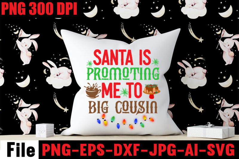 Santa is Promoting Me to Big Cousin T-shirt Design,Stressed Blessed & Christmas Obsessed T-shirt Design,Baking Spirits Bright T-shirt Design,Christmas,svg,mega,bundle,christmas,design,,,christmas,svg,bundle,,,20,christmas,t-shirt,design,,,winter,svg,bundle,,christmas,svg,,winter,svg,,santa,svg,,christmas,quote,svg,,funny,quotes,svg,,snowman,svg,,holiday,svg,,winter,quote,svg,,christmas,svg,bundle,,christmas,clipart,,christmas,svg,files,for,cricut,,christmas,svg,cut,files,,funny,christmas,svg,bundle,,christmas,svg,,christmas,quotes,svg,,funny,quotes,svg,,santa,svg,,snowflake,svg,,decoration,,svg,,png,,dxf,funny,christmas,svg,bundle,,christmas,svg,,christmas,quotes,svg,,funny,quotes,svg,,santa,svg,,snowflake,svg,,decoration,,svg,,png,,dxf,christmas,bundle,,christmas,tree,decoration,bundle,,christmas,svg,bundle,,christmas,tree,bundle,,christmas,decoration,bundle,,christmas,book,bundle,,,hallmark,christmas,wrapping,paper,bundle,,christmas,gift,bundles,,christmas,tree,bundle,decorations,,christmas,wrapping,paper,bundle,,free,christmas,svg,bundle,,stocking,stuffer,bundle,,christmas,bundle,food,,stampin,up,peaceful,deer,,ornament,bundles,,christmas,bundle,svg,,lanka,kade,christmas,bundle,,christmas,food,bundle,,stampin,up,cherish,the,season,,cherish,the,season,stampin,up,,christmas,tiered,tray,decor,bundle,,christmas,ornament,bundles,,a,bundle,of,joy,nativity,,peaceful,deer,stampin,up,,elf,on,the,shelf,bundle,,christmas,dinner,bundles,,christmas,svg,bundle,free,,yankee,candle,christmas,bundle,,stocking,filler,bundle,,christmas,wrapping,bundle,,christmas,png,bundle,,hallmark,reversible,christmas,wrapping,paper,bundle,,christmas,light,bundle,,christmas,bundle,decorations,,christmas,gift,wrap,bundle,,christmas,tree,ornament,bundle,,christmas,bundle,promo,,stampin,up,christmas,season,bundle,,design,bundles,christmas,,bundle,of,joy,nativity,,christmas,stocking,bundle,,cook,christmas,lunch,bundles,,designer,christmas,tree,bundles,,christmas,advent,book,bundle,,hotel,chocolat,christmas,bundle,,peace,and,joy,stampin,up,,christmas,ornament,svg,bundle,,magnolia,christmas,candle,bundle,,christmas,bundle,2020,,christmas,design,bundles,,christmas,decorations,bundle,for,sale,,bundle,of,christmas,ornaments,,etsy,christmas,svg,bundle,,gift,bundles,for,christmas,,christmas,gift,bag,bundles,,wrapping,paper,bundle,christmas,,peaceful,deer,stampin,up,cards,,tree,decoration,bundle,,xmas,bundles,,tiered,tray,decor,bundle,christmas,,christmas,candle,bundle,,christmas,design,bundles,svg,,hallmark,christmas,wrapping,paper,bundle,with,cut,lines,on,reverse,,christmas,stockings,bundle,,bauble,bundle,,christmas,present,bundles,,poinsettia,petals,bundle,,disney,christmas,svg,bundle,,hallmark,christmas,reversible,wrapping,paper,bundle,,bundle,of,christmas,lights,,christmas,tree,and,decorations,bundle,,stampin,up,cherish,the,season,bundle,,christmas,sublimation,bundle,,country,living,christmas,bundle,,bundle,christmas,decorations,,christmas,eve,bundle,,christmas,vacation,svg,bundle,,svg,christmas,bundle,outdoor,christmas,lights,bundle,,hallmark,wrapping,paper,bundle,,tiered,tray,christmas,bundle,,elf,on,the,shelf,accessories,bundle,,classic,christmas,movie,bundle,,christmas,bauble,bundle,,christmas,eve,box,bundle,,stampin,up,christmas,gleaming,bundle,,stampin,up,christmas,pines,bundle,,buddy,the,elf,quotes,svg,,hallmark,christmas,movie,bundle,,christmas,box,bundle,,outdoor,christmas,decoration,bundle,,stampin,up,ready,for,christmas,bundle,,christmas,game,bundle,,free,christmas,bundle,svg,,christmas,craft,bundles,,grinch,bundle,svg,,noble,fir,bundles,,,diy,felt,tree,&,spare,ornaments,bundle,,christmas,season,bundle,stampin,up,,wrapping,paper,christmas,bundle,christmas,tshirt,design,,christmas,t,shirt,designs,,christmas,t,shirt,ideas,,christmas,t,shirt,designs,2020,,xmas,t,shirt,designs,,elf,shirt,ideas,,christmas,t,shirt,design,for,family,,merry,christmas,t,shirt,design,,snowflake,tshirt,,family,shirt,design,for,christmas,,christmas,tshirt,design,for,family,,tshirt,design,for,christmas,,christmas,shirt,design,ideas,,christmas,tee,shirt,designs,,christmas,t,shirt,design,ideas,,custom,christmas,t,shirts,,ugly,t,shirt,ideas,,family,christmas,t,shirt,ideas,,christmas,shirt,ideas,for,work,,christmas,family,shirt,design,,cricut,christmas,t,shirt,ideas,,gnome,t,shirt,designs,,christmas,party,t,shirt,design,,christmas,tee,shirt,ideas,,christmas,family,t,shirt,ideas,,christmas,design,ideas,for,t,shirts,,diy,christmas,t,shirt,ideas,,christmas,t,shirt,designs,for,cricut,,t,shirt,design,for,family,christmas,party,,nutcracker,shirt,designs,,funny,christmas,t,shirt,designs,,family,christmas,tee,shirt,designs,,cute,christmas,shirt,designs,,snowflake,t,shirt,design,,christmas,gnome,mega,bundle,,,160,t-shirt,design,mega,bundle,,christmas,mega,svg,bundle,,,christmas,svg,bundle,160,design,,,christmas,funny,t-shirt,design,,,christmas,t-shirt,design,,christmas,svg,bundle,,merry,christmas,svg,bundle,,,christmas,t-shirt,mega,bundle,,,20,christmas,svg,bundle,,,christmas,vector,tshirt,,christmas,svg,bundle,,,christmas,svg,bunlde,20,,,christmas,svg,cut,file,,,christmas,svg,design,christmas,tshirt,design,,christmas,shirt,designs,,merry,christmas,tshirt,design,,christmas,t,shirt,design,,christmas,tshirt,design,for,family,,christmas,tshirt,designs,2021,,christmas,t,shirt,designs,for,cricut,,christmas,tshirt,design,ideas,,christmas,shirt,designs,svg,,funny,christmas,tshirt,designs,,free,christmas,shirt,designs,,christmas,t,shirt,design,2021,,christmas,party,t,shirt,design,,christmas,tree,shirt,design,,design,your,own,christmas,t,shirt,,christmas,lights,design,tshirt,,disney,christmas,design,tshirt,,christmas,tshirt,design,app,,christmas,tshirt,design,agency,,christmas,tshirt,design,at,home,,christmas,tshirt,design,app,free,,christmas,tshirt,design,and,printing,,christmas,tshirt,design,australia,,christmas,tshirt,design,anime,t,,christmas,tshirt,design,asda,,christmas,tshirt,design,amazon,t,,christmas,tshirt,design,and,order,,design,a,christmas,tshirt,,christmas,tshirt,design,bulk,,christmas,tshirt,design,book,,christmas,tshirt,design,business,,christmas,tshirt,design,blog,,christmas,tshirt,design,business,cards,,christmas,tshirt,design,bundle,,christmas,tshirt,design,business,t,,christmas,tshirt,design,buy,t,,christmas,tshirt,design,big,w,,christmas,tshirt,design,boy,,christmas,shirt,cricut,designs,,can,you,design,shirts,with,a,cricut,,christmas,tshirt,design,dimensions,,christmas,tshirt,design,diy,,christmas,tshirt,design,download,,christmas,tshirt,design,designs,,christmas,tshirt,design,dress,,christmas,tshirt,design,drawing,,christmas,tshirt,design,diy,t,,christmas,tshirt,design,disney,christmas,tshirt,design,dog,,christmas,tshirt,design,dubai,,how,to,design,t,shirt,design,,how,to,print,designs,on,clothes,,christmas,shirt,designs,2021,,christmas,shirt,designs,for,cricut,,tshirt,design,for,christmas,,family,christmas,tshirt,design,,merry,christmas,design,for,tshirt,,christmas,tshirt,design,guide,,christmas,tshirt,design,group,,christmas,tshirt,design,generator,,christmas,tshirt,design,game,,christmas,tshirt,design,guidelines,,christmas,tshirt,design,game,t,,christmas,tshirt,design,graphic,,christmas,tshirt,design,girl,,christmas,tshirt,design,gimp,t,,christmas,tshirt,design,grinch,,christmas,tshirt,design,how,,christmas,tshirt,design,history,,christmas,tshirt,design,houston,,christmas,tshirt,design,home,,christmas,tshirt,design,houston,tx,,christmas,tshirt,design,help,,christmas,tshirt,design,hashtags,,christmas,tshirt,design,hd,t,,christmas,tshirt,design,h&m,,christmas,tshirt,design,hawaii,t,,merry,christmas,and,happy,new,year,shirt,design,,christmas,shirt,design,ideas,,christmas,tshirt,design,jobs,,christmas,tshirt,design,japan,,christmas,tshirt,design,jpg,,christmas,tshirt,design,job,description,,christmas,tshirt,design,japan,t,,christmas,tshirt,design,japanese,t,,christmas,tshirt,design,jersey,,christmas,tshirt,design,jay,jays,,christmas,tshirt,design,jobs,remote,,christmas,tshirt,design,john,lewis,,christmas,tshirt,design,logo,,christmas,tshirt,design,layout,,christmas,tshirt,design,los,angeles,,christmas,tshirt,design,ltd,,christmas,tshirt,design,llc,,christmas,tshirt,design,lab,,christmas,tshirt,design,ladies,,christmas,tshirt,design,ladies,uk,,christmas,tshirt,design,logo,ideas,,christmas,tshirt,design,local,t,,how,wide,should,a,shirt,design,be,,how,long,should,a,design,be,on,a,shirt,,different,types,of,t,shirt,design,,christmas,design,on,tshirt,,christmas,tshirt,design,program,,christmas,tshirt,design,placement,,christmas,tshirt,design,thanksgiving,svg,bundle,,autumn,svg,bundle,,svg,designs,,autumn,svg,,thanksgiving,svg,,fall,svg,designs,,png,,pumpkin,svg,,thanksgiving,svg,bundle,,thanksgiving,svg,,fall,svg,,autumn,svg,,autumn,bundle,svg,,pumpkin,svg,,turkey,svg,,png,,cut,file,,cricut,,clipart,,most,likely,svg,,thanksgiving,bundle,svg,,autumn,thanksgiving,cut,file,cricut,,autumn,quotes,svg,,fall,quotes,,thanksgiving,quotes,,fall,svg,,fall,svg,bundle,,fall,sign,,autumn,bundle,svg,,cut,file,cricut,,silhouette,,png,,teacher,svg,bundle,,teacher,svg,,teacher,svg,free,,free,teacher,svg,,teacher,appreciation,svg,,teacher,life,svg,,teacher,apple,svg,,best,teacher,ever,svg,,teacher,shirt,svg,,teacher,svgs,,best,teacher,svg,,teachers,can,do,virtually,anything,svg,,teacher,rainbow,svg,,teacher,appreciation,svg,free,,apple,svg,teacher,,teacher,starbucks,svg,,teacher,free,svg,,teacher,of,all,things,svg,,math,teacher,svg,,svg,teacher,,teacher,apple,svg,free,,preschool,teacher,svg,,funny,teacher,svg,,teacher,monogram,svg,free,,paraprofessional,svg,,super,teacher,svg,,art,teacher,svg,,teacher,nutrition,facts,svg,,teacher,cup,svg,,teacher,ornament,svg,,thank,you,teacher,svg,,free,svg,teacher,,i,will,teach,you,in,a,room,svg,,kindergarten,teacher,svg,,free,teacher,svgs,,teacher,starbucks,cup,svg,,science,teacher,svg,,teacher,life,svg,free,,nacho,average,teacher,svg,,teacher,shirt,svg,free,,teacher,mug,svg,,teacher,pencil,svg,,teaching,is,my,superpower,svg,,t,is,for,teacher,svg,,disney,teacher,svg,,teacher,strong,svg,,teacher,nutrition,facts,svg,free,,teacher,fuel,starbucks,cup,svg,,love,teacher,svg,,teacher,of,tiny,humans,svg,,one,lucky,teacher,svg,,teacher,facts,svg,,teacher,squad,svg,,pe,teacher,svg,,teacher,wine,glass,svg,,teach,peace,svg,,kindergarten,teacher,svg,free,,apple,teacher,svg,,teacher,of,the,year,svg,,teacher,strong,svg,free,,virtual,teacher,svg,free,,preschool,teacher,svg,free,,math,teacher,svg,free,,etsy,teacher,svg,,teacher,definition,svg,,love,teach,inspire,svg,,i,teach,tiny,humans,svg,,paraprofessional,svg,free,,teacher,appreciation,week,svg,,free,teacher,appreciation,svg,,best,teacher,svg,free,,cute,teacher,svg,,starbucks,teacher,svg,,super,teacher,svg,free,,teacher,clipboard,svg,,teacher,i,am,svg,,teacher,keychain,svg,,teacher,shark,svg,,teacher,fuel,svg,fre,e,svg,for,teachers,,virtual,teacher,svg,,blessed,teacher,svg,,rainbow,teacher,svg,,funny,teacher,svg,free,,future,teacher,svg,,teacher,heart,svg,,best,teacher,ever,svg,free,,i,teach,wild,things,svg,,tgif,teacher,svg,,teachers,change,the,world,svg,,english,teacher,svg,,teacher,tribe,svg,,disney,teacher,svg,free,,teacher,saying,svg,,science,teacher,svg,free,,teacher,love,svg,,teacher,name,svg,,kindergarten,crew,svg,,substitute,teacher,svg,,teacher,bag,svg,,teacher,saurus,svg,,free,svg,for,teachers,,free,teacher,shirt,svg,,teacher,coffee,svg,,teacher,monogram,svg,,teachers,can,virtually,do,anything,svg,,worlds,best,teacher,svg,,teaching,is,heart,work,svg,,because,virtual,teaching,svg,,one,thankful,teacher,svg,,to,teach,is,to,love,svg,,kindergarten,squad,svg,,apple,svg,teacher,free,,free,funny,teacher,svg,,free,teacher,apple,svg,,teach,inspire,grow,svg,,reading,teacher,svg,,teacher,card,svg,,history,teacher,svg,,teacher,wine,svg,,teachersaurus,svg,,teacher,pot,holder,svg,free,,teacher,of,smart,cookies,svg,,spanish,teacher,svg,,difference,maker,teacher,life,svg,,livin,that,teacher,life,svg,,black,teacher,svg,,coffee,gives,me,teacher,powers,svg,,teaching,my,tribe,svg,,svg,teacher,shirts,,thank,you,teacher,svg,free,,tgif,teacher,svg,free,,teach,love,inspire,apple,svg,,teacher,rainbow,svg,free,,quarantine,teacher,svg,,teacher,thank,you,svg,,teaching,is,my,jam,svg,free,,i,teach,smart,cookies,svg,,teacher,of,all,things,svg,free,,teacher,tote,bag,svg,,teacher,shirt,ideas,svg,,teaching,future,leaders,svg,,teacher,stickers,svg,,fall,teacher,svg,,teacher,life,apple,svg,,teacher,appreciation,card,svg,,pe,teacher,svg,free,,teacher,svg,shirts,,teachers,day,svg,,teacher,of,wild,things,svg,,kindergarten,teacher,shirt,svg,,teacher,cricut,svg,,teacher,stuff,svg,,art,teacher,svg,free,,teacher,keyring,svg,,teachers,are,magical,svg,,free,thank,you,teacher,svg,,teacher,can,do,virtually,anything,svg,,teacher,svg,etsy,,teacher,mandala,svg,,teacher,gifts,svg,,svg,teacher,free,,teacher,life,rainbow,svg,,cricut,teacher,svg,free,,teacher,baking,svg,,i,will,teach,you,svg,,free,teacher,monogram,svg,,teacher,coffee,mug,svg,,sunflower,teacher,svg,,nacho,average,teacher,svg,free,,thanksgiving,teacher,svg,,paraprofessional,shirt,svg,,teacher,sign,svg,,teacher,eraser,ornament,svg,,tgif,teacher,shirt,svg,,quarantine,teacher,svg,free,,teacher,saurus,svg,free,,appreciation,svg,,free,svg,teacher,apple,,math,teachers,have,problems,svg,,black,educators,matter,svg,,pencil,teacher,svg,,cat,in,the,hat,teacher,svg,,teacher,t,shirt,svg,,teaching,a,walk,in,the,park,svg,,teach,peace,svg,free,,teacher,mug,svg,free,,thankful,teacher,svg,,free,teacher,life,svg,,teacher,besties,svg,,unapologetically,dope,black,teacher,svg,,i,became,a,teacher,for,the,money,and,fame,svg,,teacher,of,tiny,humans,svg,free,,goodbye,lesson,plan,hello,sun,tan,svg,,teacher,apple,free,svg,,i,survived,pandemic,teaching,svg,,i,will,teach,you,on,zoom,svg,,my,favorite,people,call,me,teacher,svg,,teacher,by,day,disney,princess,by,night,svg,,dog,svg,bundle,,peeking,dog,svg,bundle,,dog,breed,svg,bundle,,dog,face,svg,bundle,,different,types,of,dog,cones,,dog,svg,bundle,army,,dog,svg,bundle,amazon,,dog,svg,bundle,app,,dog,svg,bundle,analyzer,,dog,svg,bundles,australia,,dog,svg,bundles,afro,,dog,svg,bundle,cricut,,dog,svg,bundle,costco,,dog,svg,bundle,ca,,dog,svg,bundle,car,,dog,svg,bundle,cut,out,,dog,svg,bundle,code,,dog,svg,bundle,cost,,dog,svg,bundle,cutting,files,,dog,svg,bundle,converter,,dog,svg,bundle,commercial,use,,dog,svg,bundle,download,,dog,svg,bundle,designs,,dog,svg,bundle,deals,,dog,svg,bundle,download,free,,dog,svg,bundle,dinosaur,,dog,svg,bundle,dad,,dog,svg,bundle,doodle,,dog,svg,bundle,doormat,,dog,svg,bundle,dalmatian,,dog,svg,bundle,duck,,dog,svg,bundle,etsy,,dog,svg,bundle,etsy,free,,dog,svg,bundle,etsy,free,download,,dog,svg,bundle,ebay,,dog,svg,bundle,extractor,,dog,svg,bundle,exec,,dog,svg,bundle,easter,,dog,svg,bundle,encanto,,dog,svg,bundle,ears,,dog,svg,bundle,eyes,,what,is,an,svg,bundle,,dog,svg,bundle,gifts,,dog,svg,bundle,gif,,dog,svg,bundle,golf,,dog,svg,bundle,girl,,dog,svg,bundle,gamestop,,dog,svg,bundle,games,,dog,svg,bundle,guide,,dog,svg,bundle,groomer,,dog,svg,bundle,grinch,,dog,svg,bundle,grooming,,dog,svg,bundle,happy,birthday,,dog,svg,bundle,hallmark,,dog,svg,bundle,happy,planner,,dog,svg,bundle,hen,,dog,svg,bundle,happy,,dog,svg,bundle,hair,,dog,svg,bundle,home,and,auto,,dog,svg,bundle,hair,website,,dog,svg,bundle,hot,,dog,svg,bundle,halloween,,dog,svg,bundle,images,,dog,svg,bundle,ideas,,dog,svg,bundle,id,,dog,svg,bundle,it,,dog,svg,bundle,images,free,,dog,svg,bundle,identifier,,dog,svg,bundle,install,,dog,svg,bundle,icon,,dog,svg,bundle,illustration,,dog,svg,bundle,include,,dog,svg,bundle,jpg,,dog,svg,bundle,jersey,,dog,svg,bundle,joann,,dog,svg,bundle,joann,fabrics,,dog,svg,bundle,joy,,dog,svg,bundle,juneteenth,,dog,svg,bundle,jeep,,dog,svg,bundle,jumping,,dog,svg,bundle,jar,,dog,svg,bundle,jojo,siwa,,dog,svg,bundle,kit,,dog,svg,bundle,koozie,,dog,svg,bundle,kiss,,dog,svg,bundle,king,,dog,svg,bundle,kitchen,,dog,svg,bundle,keychain,,dog,svg,bundle,keyring,,dog,svg,bundle,kitty,,dog,svg,bundle,letters,,dog,svg,bundle,love,,dog,svg,bundle,logo,,dog,svg,bundle,lovevery,,dog,svg,bundle,layered,,dog,svg,bundle,lover,,dog,svg,bundle,lab,,dog,svg,bundle,leash,,dog,svg,bundle,life,,dog,svg,bundle,loss,,dog,svg,bundle,minecraft,,dog,svg,bundle,military,,dog,svg,bundle,maker,,dog,svg,bundle,mug,,dog,svg,bundle,mail,,dog,svg,bundle,monthly,,dog,svg,bundle,me,,dog,svg,bundle,mega,,dog,svg,bundle,mom,,dog,svg,bundle,mama,,dog,svg,bundle,name,,dog,svg,bundle,near,me,,dog,svg,bundle,navy,,dog,svg,bundle,not,working,,dog,svg,bundle,not,found,,dog,svg,bundle,not,enough,space,,dog,svg,bundle,nfl,,dog,svg,bundle,nose,,dog,svg,bundle,nurse,,dog,svg,bundle,newfoundland,,dog,svg,bundle,of,flowers,,dog,svg,bundle,on,etsy,,dog,svg,bundle,online,,dog,svg,bundle,online,free,,dog,svg,bundle,of,joy,,dog,svg,bundle,of,brittany,,dog,svg,bundle,of,shingles,,dog,svg,bundle,on,poshmark,,dog,svg,bundles,on,sale,,dogs,ears,are,red,and,crusty,,dog,svg,bundle,quotes,,dog,svg,bundle,queen,,,dog,svg,bundle,quilt,,dog,svg,bundle,quilt,pattern,,dog,svg,bundle,que,,dog,svg,bundle,reddit,,dog,svg,bundle,religious,,dog,svg,bundle,rocket,league,,dog,svg,bundle,rocket,,dog,svg,bundle,review,,dog,svg,bundle,resource,,dog,svg,bundle,rescue,,dog,svg,bundle,rugrats,,dog,svg,bundle,rip,,,dog,svg,bundle,roblox,,dog,svg,bundle,svg,,dog,svg,bundle,svg,free,,dog,svg,bundle,site,,dog,svg,bundle,svg,files,,dog,svg,bundle,shop,,dog,svg,bundle,sale,,dog,svg,bundle,shirt,,dog,svg,bundle,silhouette,,dog,svg,bundle,sayings,,dog,svg,bundle,sign,,dog,svg,bundle,tumblr,,dog,svg,bundle,template,,dog,svg,bundle,to,print,,dog,svg,bundle,target,,dog,svg,bundle,trove,,dog,svg,bundle,to,install,mode,,dog,svg,bundle,treats,,dog,svg,bundle,tags,,dog,svg,bundle,teacher,,dog,svg,bundle,top,,dog,svg,bundle,usps,,dog,svg,bundle,ukraine,,dog,svg,bundle,uk,,dog,svg,bundle,ups,,dog,svg,bundle,up,,dog,svg,bundle,url,present,,dog,svg,bundle,up,crossword,clue,,dog,svg,bundle,valorant,,dog,svg,bundle,vector,,dog,svg,bundle,vk,,dog,svg,bundle,vs,battle,pass,,dog,svg,bundle,vs,resin,,dog,svg,bundle,vs,solly,,dog,svg,bundle,valentine,,dog,svg,bundle,vacation,,dog,svg,bundle,vizsla,,dog,svg,bundle,verse,,dog,svg,bundle,walmart,,dog,svg,bundle,with,cricut,,dog,svg,bundle,with,logo,,dog,svg,bundle,with,flowers,,dog,svg,bundle,with,name,,dog,svg,bundle,wizard101,,dog,svg,bundle,worth,it,,dog,svg,bundle,websites,,dog,svg,bundle,wiener,,dog,svg,bundle,wedding,,dog,svg,bundle,xbox,,dog,svg,bundle,xd,,dog,svg,bundle,xmas,,dog,svg,bundle,xbox,360,,dog,svg,bundle,youtube,,dog,svg,bundle,yarn,,dog,svg,bundle,young,living,,dog,svg,bundle,yellowstone,,dog,svg,bundle,yoga,,dog,svg,bundle,yorkie,,dog,svg,bundle,yoda,,dog,svg,bundle,year,,dog,svg,bundle,zip,,dog,svg,bundle,zombie,,dog,svg,bundle,zazzle,,dog,svg,bundle,zebra,,dog,svg,bundle,zelda,,dog,svg,bundle,zero,,dog,svg,bundle,zodiac,,dog,svg,bundle,zero,ghost,,dog,svg,bundle,007,,dog,svg,bundle,001,,dog,svg,bundle,0.5,,dog,svg,bundle,123,,dog,svg,bundle,100,pack,,dog,svg,bundle,1,smite,,dog,svg,bundle,1,warframe,,dog,svg,bundle,2022,,dog,svg,bundle,2021,,dog,svg,bundle,2018,,dog,svg,bundle,2,smite,,dog,svg,bundle,3d,,dog,svg,bundle,34500,,dog,svg,bundle,35000,,dog,svg,bundle,4,pack,,dog,svg,bundle,4k,,dog,svg,bundle,4×6,,dog,svg,bundle,420,,dog,svg,bundle,5,below,,dog,svg,bundle,50th,anniversary,,dog,svg,bundle,5,pack,,dog,svg,bundle,5×7,,dog,svg,bundle,6,pack,,dog,svg,bundle,8×10,,dog,svg,bundle,80s,,dog,svg,bundle,8.5,x,11,,dog,svg,bundle,8,pack,,dog,svg,bundle,80000,,dog,svg,bundle,90s,,fall,svg,bundle,,,fall,t-shirt,design,bundle,,,fall,svg,bundle,quotes,,,funny,fall,svg,bundle,20,design,,,fall,svg,bundle,,autumn,svg,,hello,fall,svg,,pumpkin,patch,svg,,sweater,weather,svg,,fall,shirt,svg,,thanksgiving,svg,,dxf,,fall,sublimation,fall,svg,bundle,,fall,svg,files,for,cricut,,fall,svg,,happy,fall,svg,,autumn,svg,bundle,,svg,designs,,pumpkin,svg,,silhouette,,cricut,fall,svg,,fall,svg,bundle,,fall,svg,for,shirts,,autumn,svg,,autumn,svg,bundle,,fall,svg,bundle,,fall,bundle,,silhouette,svg,bundle,,fall,sign,svg,bundle,,svg,shirt,designs,,instant,download,bundle,pumpkin,spice,svg,,thankful,svg,,blessed,svg,,hello,pumpkin,,cricut,,silhouette,fall,svg,,happy,fall,svg,,fall,svg,bundle,,autumn,svg,bundle,,svg,designs,,png,,pumpkin,svg,,silhouette,,cricut,fall,svg,bundle,–,fall,svg,for,cricut,–,fall,tee,svg,bundle,–,digital,download,fall,svg,bundle,,fall,quotes,svg,,autumn,svg,,thanksgiving,svg,,pumpkin,svg,,fall,clipart,autumn,,pumpkin,spice,,thankful,,sign,,shirt,fall,svg,,happy,fall,svg,,fall,svg,bundle,,autumn,svg,bundle,,svg,designs,,png,,pumpkin,svg,,silhouette,,cricut,fall,leaves,bundle,svg,–,instant,digital,download,,svg,,ai,,dxf,,eps,,png,,studio3,,and,jpg,files,included!,fall,,harvest,,thanksgiving,fall,svg,bundle,,fall,pumpkin,svg,bundle,,autumn,svg,bundle,,fall,cut,file,,thanksgiving,cut,file,,fall,svg,,autumn,svg,,fall,svg,bundle,,,thanksgiving,t-shirt,design,,,funny,fall,t-shirt,design,,,fall,messy,bun,,,meesy,bun,funny,thanksgiving,svg,bundle,,,fall,svg,bundle,,autumn,svg,,hello,fall,svg,,pumpkin,patch,svg,,sweater,weather,svg,,fall,shirt,svg,,thanksgiving,svg,,dxf,,fall,sublimation,fall,svg,bundle,,fall,svg,files,for,cricut,,fall,svg,,happy,fall,svg,,autumn,svg,bundle,,svg,designs,,pumpkin,svg,,silhouette,,cricut,fall,svg,,fall,svg,bundle,,fall,svg,for,shirts,,autumn,svg,,autumn,svg,bundle,,fall,svg,bundle,,fall,bundle,,silhouette,svg,bundle,,fall,sign,svg,bundle,,svg,shirt,designs,,instant,download,bundle,pumpkin,spice,svg,,thankful,svg,,blessed,svg,,hello,pumpkin,,cricut,,silhouette,fall,svg,,happy,fall,svg,,fall,svg,bundle,,autumn,svg,bundle,,svg,designs,,png,,pumpkin,svg,,silhouette,,cricut,fall,svg,bundle,–,fall,svg,for,cricut,–,fall,tee,svg,bundle,–,digital,download,fall,svg,bundle,,fall,quotes,svg,,autumn,svg,,thanksgiving,svg,,pumpkin,svg,,fall,clipart,autumn,,pumpkin,spice,,thankful,,sign,,shirt,fall,svg,,happy,fall,svg,,fall,svg,bundle,,autumn,svg,bundle,,svg,designs,,png,,pumpkin,svg,,silhouette,,cricut,fall,leaves,bundle,svg,–,instant,digital,download,,svg,,ai,,dxf,,eps,,png,,studio3,,and,jpg,files,included!,fall,,harvest,,thanksgiving,fall,svg,bundle,,fall,pumpkin,svg,bundle,,autumn,svg,bundle,,fall,cut,file,,thanksgiving,cut,file,,fall,svg,,autumn,svg,,pumpkin,quotes,svg,pumpkin,svg,design,,pumpkin,svg,,fall,svg,,svg,,free,svg,,svg,format,,among,us,svg,,svgs,,star,svg,,disney,svg,,scalable,vector,graphics,,free,svgs,for,cricut,,star,wars,svg,,freesvg,,among,us,svg,free,,cricut,svg,,disney,svg,free,,dragon,svg,,yoda,svg,,free,disney,svg,,svg,vector,,svg,graphics,,cricut,svg,free,,star,wars,svg,free,,jurassic,park,svg,,train,svg,,fall,svg,free,,svg,love,,silhouette,svg,,free,fall,svg,,among,us,free,svg,,it,svg,,star,svg,free,,svg,website,,happy,fall,yall,svg,,mom,bun,svg,,among,us,cricut,,dragon,svg,free,,free,among,us,svg,,svg,designer,,buffalo,plaid,svg,,buffalo,svg,,svg,for,website,,toy,story,svg,free,,yoda,svg,free,,a,svg,,svgs,free,,s,svg,,free,svg,graphics,,feeling,kinda,idgaf,ish,today,svg,,disney,svgs,,cricut,free,svg,,silhouette,svg,free,,mom,bun,svg,free,,dance,like,frosty,svg,,disney,world,svg,,jurassic,world,svg,,svg,cuts,free,,messy,bun,mom,life,svg,,svg,is,a,,designer,svg,,dory,svg,,messy,bun,mom,life,svg,free,,free,svg,disney,,free,svg,vector,,mom,life,messy,bun,svg,,disney,free,svg,,toothless,svg,,cup,wrap,svg,,fall,shirt,svg,,to,infinity,and,beyond,svg,,nightmare,before,christmas,cricut,,t,shirt,svg,free,,the,nightmare,before,christmas,svg,,svg,skull,,dabbing,unicorn,svg,,freddie,mercury,svg,,halloween,pumpkin,svg,,valentine,gnome,svg,,leopard,pumpkin,svg,,autumn,svg,,among,us,cricut,free,,white,claw,svg,free,,educated,vaccinated,caffeinated,dedicated,svg,,sawdust,is,man,glitter,svg,,oh,look,another,glorious,morning,svg,,beast,svg,,happy,fall,svg,,free,shirt,svg,,distressed,flag,svg,free,,bt21,svg,,among,us,svg,cricut,,among,us,cricut,svg,free,,svg,for,sale,,cricut,among,us,,snow,man,svg,,mamasaurus,svg,free,,among,us,svg,cricut,free,,cancer,ribbon,svg,free,,snowman,faces,svg,,,,christmas,funny,t-shirt,design,,,christmas,t-shirt,design,,christmas,svg,bundle,,merry,christmas,svg,bundle,,,christmas,t-shirt,mega,bundle,,,20,christmas,svg,bundle,,,christmas,vector,tshirt,,christmas,svg,bundle,,,christmas,svg,bunlde,20,,,christmas,svg,cut,file,,,christmas,svg,design,christmas,tshirt,design,,christmas,shirt,designs,,merry,christmas,tshirt,design,,christmas,t,shirt,design,,christmas,tshirt,design,for,family,,christmas,tshirt,designs,2021,,christmas,t,shirt,designs,for,cricut,,christmas,tshirt,design,ideas,,christmas,shirt,designs,svg,,funny,christmas,tshirt,designs,,free,christmas,shirt,designs,,christmas,t,shirt,design,2021,,christmas,party,t,shirt,design,,christmas,tree,shirt,design,,design,your,own,christmas,t,shirt,,christmas,lights,design,tshirt,,disney,christmas,design,tshirt,,christmas,tshirt,design,app,,christmas,tshirt,design,agency,,christmas,tshirt,design,at,home,,christmas,tshirt,design,app,free,,christmas,tshirt,design,and,printing,,christmas,tshirt,design,australia,,christmas,tshirt,design,anime,t,,christmas,tshirt,design,asda,,christmas,tshirt,design,amazon,t,,christmas,tshirt,design,and,order,,design,a,christmas,tshirt,,christmas,tshirt,design,bulk,,christmas,tshirt,design,book,,christmas,tshirt,design,business,,christmas,tshirt,design,blog,,christmas,tshirt,design,business,cards,,christmas,tshirt,design,bundle,,christmas,tshirt,design,business,t,,christmas,tshirt,design,buy,t,,christmas,tshirt,design,big,w,,christmas,tshirt,design,boy,,christmas,shirt,cricut,designs,,can,you,design,shirts,with,a,cricut,,christmas,tshirt,design,dimensions,,christmas,tshirt,design,diy,,christmas,tshirt,design,download,,christmas,tshirt,design,designs,,christmas,tshirt,design,dress,,christmas,tshirt,design,drawing,,christmas,tshirt,design,diy,t,,christmas,tshirt,design,disney,christmas,tshirt,design,dog,,christmas,tshirt,design,dubai,,how,to,design,t,shirt,design,,how,to,print,designs,on,clothes,,christmas,shirt,designs,2021,,christmas,shirt,designs,for,cricut,,tshirt,design,for,christmas,,family,christmas,tshirt,design,,merry,christmas,design,for,tshirt,,christmas,tshirt,design,guide,,christmas,tshirt,design,group,,christmas,tshirt,design,generator,,christmas,tshirt,design,game,,christmas,tshirt,design,guidelines,,christmas,tshirt,design,game,t,,christmas,tshirt,design,graphic,,christmas,tshirt,design,girl,,christmas,tshirt,design,gimp,t,,christmas,tshirt,design,grinch,,christmas,tshirt,design,how,,christmas,tshirt,design,history,,christmas,tshirt,design,houston,,christmas,tshirt,design,home,,christmas,tshirt,design,houston,tx,,christmas,tshirt,design,help,,christmas,tshirt,design,hashtags,,christmas,tshirt,design,hd,t,,christmas,tshirt,design,h&m,,christmas,tshirt,design,hawaii,t,,merry,christmas,and,happy,new,year,shirt,design,,christmas,shirt,design,ideas,,christmas,tshirt,design,jobs,,christmas,tshirt,design,japan,,christmas,tshirt,design,jpg,,christmas,tshirt,design,job,description,,christmas,tshirt,design,japan,t,,christmas,tshirt,design,japanese,t,,christmas,tshirt,design,jersey,,christmas,tshirt,design,jay,jays,,christmas,tshirt,design,jobs,remote,,christmas,tshirt,design,john,lewis,,christmas,tshirt,design,logo,,christmas,tshirt,design,layout,,christmas,tshirt,design,los,angeles,,christmas,tshirt,design,ltd,,christmas,tshirt,design,llc,,christmas,tshirt,design,lab,,christmas,tshirt,design,ladies,,christmas,tshirt,design,ladies,uk,,christmas,tshirt,design,logo,ideas,,christmas,tshirt,design,local,t,,how,wide,should,a,shirt,design,be,,how,long,should,a,design,be,on,a,shirt,,different,types,of,t,shirt,design,,christmas,design,on,tshirt,,christmas,tshirt,design,program,,christmas,tshirt,design,placement,,christmas,tshirt,design,png,,christmas,tshirt,design,price,,christmas,tshirt,design,print,,christmas,tshirt,design,printer,,christmas,tshirt,design,pinterest,,christmas,tshirt,design,placement,guide,,christmas,tshirt,design,psd,,christmas,tshirt,design,photoshop,,christmas,tshirt,design,quotes,,christmas,tshirt,design,quiz,,christmas,tshirt,design,questions,,christmas,tshirt,design,quality,,christmas,tshirt,design,qatar,t,,christmas,tshirt,design,quotes,t,,christmas,tshirt,design,quilt,,christmas,tshirt,design,quinn,t,,christmas,tshirt,design,quick,,christmas,tshirt,design,quarantine,,christmas,tshirt,design,rules,,christmas,tshirt,design,reddit,,christmas,tshirt,design,red,,christmas,tshirt,design,redbubble,,christmas,tshirt,design,roblox,,christmas,tshirt,design,roblox,t,,christmas,tshirt,design,resolution,,christmas,tshirt,design,rates,,christmas,tshirt,design,rubric,,christmas,tshirt,design,ruler,,christmas,tshirt,design,size,guide,,christmas,tshirt,design,size,,christmas,tshirt,design,software,,christmas,tshirt,design,site,,christmas,tshirt,design,svg,,christmas,tshirt,design,studio,,christmas,tshirt,design,stores,near,me,,christmas,tshirt,design,shop,,christmas,tshirt,design,sayings,,christmas,tshirt,design,sublimation,t,,christmas,tshirt,design,template,,christmas,tshirt,design,tool,,christmas,tshirt,design,tutorial,,christmas,tshirt,design,template,free,,christmas,tshirt,design,target,,christmas,tshirt,design,typography,,christmas,tshirt,design,t-shirt,,christmas,tshirt,design,tree,,christmas,tshirt,design,tesco,,t,shirt,design,methods,,t,shirt,design,examples,,christmas,tshirt,design,usa,,christmas,tshirt,design,uk,,christmas,tshirt,design,us,,christmas,tshirt,design,ukraine,,christmas,tshirt,design,usa,t,,christmas,tshirt,design,upload,,christmas,tshirt,design,unique,t,,christmas,tshirt,design,uae,,christmas,tshirt,design,unisex,,christmas,tshirt,design,utah,,christmas,t,shirt,designs,vector,,christmas,t,shirt,design,vector,free,,christmas,tshirt,design,website,,christmas,tshirt,design,wholesale,,christmas,tshirt,design,womens,,christmas,tshirt,design,with,picture,,christmas,tshirt,design,web,,christmas,tshirt,design,with,logo,,christmas,tshirt,design,walmart,,christmas,tshirt,design,with,text,,christmas,tshirt,design,words,,christmas,tshirt,design,white,,christmas,tshirt,design,xxl,,christmas,tshirt,design,xl,,christmas,tshirt,design,xs,,christmas,tshirt,design,youtube,,christmas,tshirt,design,your,own,,christmas,tshirt,design,yearbook,,christmas,tshirt,design,yellow,,christmas,tshirt,design,your,own,t,,christmas,tshirt,design,yourself,,christmas,tshirt,design,yoga,t,,christmas,tshirt,design,youth,t,,christmas,tshirt,design,zoom,,christmas,tshirt,design,zazzle,,christmas,tshirt,design,zoom,background,,christmas,tshirt,design,zone,,christmas,tshirt,design,zara,,christmas,tshirt,design,zebra,,christmas,tshirt,design,zombie,t,,christmas,tshirt,design,zealand,,christmas,tshirt,design,zumba,,christmas,tshirt,design,zoro,t,,christmas,tshirt,design,0-3,months,,christmas,tshirt,design,007,t,,christmas,tshirt,design,101,,christmas,tshirt,design,1950s,,christmas,tshirt,design,1978,,christmas,tshirt,design,1971,,christmas,tshirt,design,1996,,christmas,tshirt,design,1987,,christmas,tshirt,design,1957,,,christmas,tshirt,design,1980s,t,,christmas,tshirt,design,1960s,t,,christmas,tshirt,design,11,,christmas,shirt,designs,2022,,christmas,shirt,designs,2021,family,,christmas,t-shirt,design,2020,,christmas,t-shirt,designs,2022,,two,color,t-shirt,design,ideas,,christmas,tshirt,design,3d,,christmas,tshirt,design,3d,print,,christmas,tshirt,design,3xl,,christmas,tshirt,design,3-4,,christmas,tshirt,design,3xl,t,,christmas,tshirt,design,3/4,sleeve,,christmas,tshirt,design,30th,anniversary,,christmas,tshirt,design,3d,t,,christmas,tshirt,design,3x,,christmas,tshirt,design,3t,,christmas,tshirt,design,5×7,,christmas,tshirt,design,50th,anniversary,,christmas,tshirt,design,5k,,christmas,tshirt,design,5xl,,christmas,tshirt,design,50th,birthday,,christmas,tshirt,design,50th,t,,christmas,tshirt,design,50s,,christmas,tshirt,design,5,t,christmas,tshirt,design,5th,grade,christmas,svg,bundle,home,and,auto,,christmas,svg,bundle,hair,website,christmas,svg,bundle,hat,,christmas,svg,bundle,houses,,christmas,svg,bundle,heaven,,christmas,svg,bundle,id,,christmas,svg,bundle,images,,christmas,svg,bundle,identifier,,christmas,svg,bundle,install,,christmas,svg,bundle,images,free,,christmas,svg,bundle,ideas,,christmas,svg,bundle,icons,,christmas,svg,bundle,in,heaven,,christmas,svg,bundle,inappropriate,,christmas,svg,bundle,initial,,christmas,svg,bundle,jpg,,christmas,svg,bundle,january,2022,,christmas,svg,bundle,juice,wrld,,christmas,svg,bundle,juice,,,christmas,svg,bundle,jar,,christmas,svg,bundle,juneteenth,,christmas,svg,bundle,jumper,,christmas,svg,bundle,jeep,,christmas,svg,bundle,jack,,christmas,svg,bundle,joy,christmas,svg,bundle,kit,,christmas,svg,bundle,kitchen,,christmas,svg,bundle,kate,spade,,christmas,svg,bundle,kate,,christmas,svg,bundle,keychain,,christmas,svg,bundle,koozie,,christmas,svg,bundle,keyring,,christmas,svg,bundle,koala,,christmas,svg,bundle,kitten,,christmas,svg,bundle,kentucky,,christmas,lights,svg,bundle,,cricut,what,does,svg,mean,,christmas,svg,bundle,meme,,christmas,svg,bundle,mp3,,christmas,svg,bundle,mp4,,christmas,svg,bundle,mp3,downloa,d,christmas,svg,bundle,myanmar,,christmas,svg,bundle,monthly,,christmas,svg,bundle,me,,christmas,svg,bundle,monster,,christmas,svg,bundle,mega,christmas,svg,bundle,pdf,,christmas,svg,bundle,png,,christmas,svg,bundle,pack,,christmas,svg,bundle,printable,,christmas,svg,bundle,pdf,free,download,,christmas,svg,bundle,ps4,,christmas,svg,bundle,pre,order,,christmas,svg,bundle,packages,,christmas,svg,bundle,pattern,,christmas,svg,bundle,pillow,,christmas,svg,bundle,qvc,,christmas,svg,bundle,qr,code,,christmas,svg,bundle,quotes,,christmas,svg,bundle,quarantine,,christmas,svg,bundle,quarantine,crew,,christmas,svg,bundle,quarantine,2020,,christmas,svg,bundle,reddit,,christmas,svg,bundle,review,,christmas,svg,bundle,roblox,,christmas,svg,bundle,resource,,christmas,svg,bundle,round,,christmas,svg,bundle,reindeer,,christmas,svg,bundle,rustic,,christmas,svg,bundle,religious,,christmas,svg,bundle,rainbow,,christmas,svg,bundle,rugrats,,christmas,svg,bundle,svg,christmas,svg,bundle,sale,christmas,svg,bundle,star,wars,christmas,svg,bundle,svg,free,christmas,svg,bundle,shop,christmas,svg,bundle,shirts,christmas,svg,bundle,sayings,christmas,svg,bundle,shadow,box,,christmas,svg,bundle,signs,,christmas,svg,bundle,shapes,,christmas,svg,bundle,template,,christmas,svg,bundle,tutorial,,christmas,svg,bundle,to,buy,,christmas,svg,bundle,template,free,,christmas,svg,bundle,target,,christmas,svg,bundle,trove,,christmas,svg,bundle,to,install,mode,christmas,svg,bundle,teacher,,christmas,svg,bundle,tree,,christmas,svg,bundle,tags,,christmas,svg,bundle,usa,,christmas,svg,bundle,usps,,christmas,svg,bundle,us,,christmas,svg,bundle,url,,,christmas,svg,bundle,using,cricut,,christmas,svg,bundle,url,present,,christmas,svg,bundle,up,crossword,clue,,christmas,svg,bundles,uk,,christmas,svg,bundle,with,cricut,,christmas,svg,bundle,with,logo,,christmas,svg,bundle,walmart,,christmas,svg,bundle,wizard101,,christmas,svg,bundle,worth,it,,christmas,svg,bundle,websites,,christmas,svg,bundle,with,name,,christmas,svg,bundle,wreath,,christmas,svg,bundle,wine,glasses,,christmas,svg,bundle,words,,christmas,svg,bundle,xbox,,christmas,svg,bundle,xxl,,christmas,svg,bundle,xoxo,,christmas,svg,bundle,xcode,,christmas,svg,bundle,xbox,360,,christmas,svg,bundle,youtube,,christmas,svg,bundle,yellowstone,,christmas,svg,bundle,yoda,,christmas,svg,bundle,yoga,,christmas,svg,bundle,yeti,,christmas,svg,bundle,year,,christmas,svg,bundle,zip,,christmas,svg,bundle,zara,,christmas,svg,bundle,zip,download,,christmas,svg,bundle,zip,file,,christmas,svg,bundle,zelda,,christmas,svg,bundle,zodiac,,christmas,svg,bundle,01,,christmas,svg,bundle,02,,christmas,svg,bundle,10,,christmas,svg,bundle,100,,christmas,svg,bundle,123,,christmas,svg,bundle,1,smite,,christmas,svg,bundle,1,warframe,,christmas,svg,bundle,1st,,christmas,svg,bundle,2022,,christmas,svg,bundle,2021,,christmas,svg,bundle,2020,,christmas,svg,bundle,2018,,christmas,svg,bundle,2,smite,,christmas,svg,bundle,2020,merry,,christmas,svg,bundle,2021,family,,christmas,svg,bundle,2020,grinch,,christmas,svg,bundle,2021,ornament,,christmas,svg,bundle,3d,,christmas,svg,bundle,3d,model,,christmas,svg,bundle,3d,print,,christmas,svg,bundle,34500,,christmas,svg,bundle,35000,,christmas,svg,bundle,3d,layered,,christmas,svg,bundle,4×6,,christmas,svg,bundle,4k,,christmas,svg,bundle,420,,what,is,a,blue,christmas,,christmas,svg,bundle,8×10,,christmas,svg,bundle,80000,,christmas,svg,bundle,9×12,,,christmas,svg,bundle,,svgs,quotes-and-sayings,food-drink,print-cut,mini-bundles,on-sale,christmas,svg,bundle,,farmhouse,christmas,svg,,farmhouse,christmas,,farmhouse,sign,svg,,christmas,for,cricut,,winter,svg,merry,christmas,svg,,tree,&,snow,silhouette,round,sign,design,cricut,,santa,svg,,christmas,svg,png,dxf,,christmas,round,svg,christmas,svg,,merry,christmas,svg,,merry,christmas,saying,svg,,christmas,clip,art,,christmas,cut,files,,cricut,,silhouette,cut,filelove,my,gnomies,tshirt,design,love,my,gnomies,svg,design,,happy,halloween,svg,cut,files,happy,halloween,tshirt,design,,tshirt,design,gnome,sweet,gnome,svg,gnome,tshirt,design,,gnome,vector,tshirt,,gnome,graphic,tshirt,design,,gnome,tshirt,design,bundle,gnome,tshirt,png,christmas,tshirt,design,christmas,svg,design,gnome,svg,bundle,188,halloween,svg,bundle,,3d,t-shirt,design,,5,nights,at,freddy’s,t,shirt,,5,scary,things,,80s,horror,t,shirts,,8th,grade,t-shirt,design,ideas,,9th,hall,shirts,,a,gnome,shirt,,a,nightmare,on,elm,street,t,shirt,,adult,christmas,shirts,,amazon,gnome,shirt,christmas,svg,bundle,,svgs,quotes-and-sayings,food-drink,print-cut,mini-bundles,on-sale,christmas,svg,bundle,,farmhouse,christmas,svg,,farmhouse,christmas,,farmhouse,sign,svg,,christmas,for,cricut,,winter,svg,merry,christmas,svg,,tree,&,snow,silhouette,round,sign,design,cricut,,santa,svg,,christmas,svg,png,dxf,,christmas,round,svg,christmas,svg,,merry,christmas,svg,,merry,christmas,saying,svg,,christmas,clip,art,,christmas,cut,files,,cricut,,silhouette,cut,filelove,my,gnomies,tshirt,design,love,my,gnomies,svg,design,,happy,halloween,svg,cut,files,happy,halloween,tshirt,design,,tshirt,design,gnome,sweet,gnome,svg,gnome,tshirt,design,,gnome,vector,tshirt,,gnome,graphic,tshirt,design,,gnome,tshirt,design,bundle,gnome,tshirt,png,christmas,tshirt,design,christmas,svg,design,gnome,svg,bundle,188,halloween,svg,bundle,,3d,t-shirt,design,,5,nights,at,freddy’s,t,shirt,,5,scary,things,,80s,horror,t,shirts,,8th,grade,t-shirt,design,ideas,,9th,hall,shirts,,a,gnome,shirt,,a,nightmare,on,elm,street,t,shirt,,adult,christmas,shirts,,amazon,gnome,shirt,,amazon,gnome,t-shirts,,american,horror,story,t,shirt,designs,the,dark,horr,,american,horror,story,t,shirt,near,me,,american,horror,t,shirt,,amityville,horror,t,shirt,,arkham,horror,t,shirt,,art,astronaut,stock,,art,astronaut,vector,,art,png,astronaut,,asda,christmas,t,shirts,,astronaut,back,vector,,astronaut,background,,astronaut,child,,astronaut,flying,vector,art,,astronaut,graphic,design,vector,,astronaut,hand,vector,,astronaut,head,vector,,astronaut,helmet,clipart,vector,,astronaut,helmet,vector,,astronaut,helmet,vector,illustration,,astronaut,holding,flag,vector,,astronaut,icon,vector,,astronaut,in,space,vector,,astronaut,jumping,vector,,astronaut,logo,vector,,astronaut,mega,t,shirt,bundle,,astronaut,minimal,vector,,astronaut,pictures,vector,,astronaut,pumpkin,tshirt,design,,astronaut,retro,vector,,astronaut,side,view,vector,,astronaut,space,vector,,astronaut,suit,,astronaut,svg,bundle,,astronaut,t,shir,design,bundle,,astronaut,t,shirt,design,,astronaut,t-shirt,design,bundle,,astronaut,vector,,astronaut,vector,drawing,,astronaut,vector,free,,astronaut,vector,graphic,t,shirt,design,on,sale,,astronaut,vector,images,,astronaut,vector,line,,astronaut,vector,pack,,astronaut,vector,png,,astronaut,vector,simple,astronaut,,astronaut,vector,t,shirt,design,png,,astronaut,vector,tshirt,design,,astronot,vector,image,,autumn,svg,,b,movie,horror,t,shirts,,best,selling,shirt,designs,,best,selling,t,shirt,designs,,best,selling,t,shirts,designs,,best,selling,tee,shirt,designs,,best,selling,tshirt,design,,best,t,shirt,designs,to,sell,,big,gnome,t,shirt,,black,christmas,horror,t,shirt,,black,santa,shirt,,boo,svg,,buddy,the,elf,t,shirt,,buy,art,designs,,buy,design,t,shirt,,buy,designs,for,shirts,,buy,gnome,shirt,,buy,graphic,designs,for,t,shirts,,buy,prints,for,t,shirts,,buy,shirt,designs,,buy,t,shirt,design,bundle,,buy,t,shirt,designs,online,,buy,t,shirt,graphics,,buy,t,shirt,prints,,buy,tee,shirt,designs,,buy,tshirt,design,,buy,tshirt,designs,online,,buy,tshirts,designs,,cameo,,camping,gnome,shirt,,candyman,horror,t,shirt,,cartoon,vector,,cat,christmas,shirt,,chillin,with,my,gnomies,svg,cut,file,,chillin,with,my,gnomies,svg,design,,chillin,with,my,gnomies,tshirt,design,,chrismas,quotes,,christian,christmas,shirts,,christmas,clipart,,christmas,gnome,shirt,,christmas,gnome,t,shirts,,christmas,long,sleeve,t,shirts,,christmas,nurse,shirt,,christmas,ornaments,svg,,christmas,quarantine,shirts,,christmas,quote,svg,,christmas,quotes,t,shirts,,christmas,sign,svg,,christmas,svg,,christmas,svg,bundle,,christmas,svg,design,,christmas,svg,quotes,,christmas,t,shirt,womens,,christmas,t,shirts,amazon,,christmas,t,shirts,big,w,,christmas,t,shirts,ladies,,christmas,tee,shirts,,christmas,tee,shirts,for,family,,christmas,tee,shirts,womens,,christmas,tshirt,,christmas,tshirt,design,,christmas,tshirt,mens,,christmas,tshirts,for,family,,christmas,tshirts,ladies,,christmas,vacation,shirt,,christmas,vacation,t,shirts,,cool,halloween,t-shirt,designs,,cool,space,t,shirt,design,,crazy,horror,lady,t,shirt,little,shop,of,horror,t,shirt,horror,t,shirt,merch,horror,movie,t,shirt,,cricut,,cricut,design,space,t,shirt,,cricut,design,space,t,shirt,template,,cricut,design,space,t-shirt,template,on,ipad,,cricut,design,space,t-shirt,template,on,iphone,,cut,file,cricut,,david,the,gnome,t,shirt,,dead,space,t,shirt,,design,art,for,t,shirt,,design,t,shirt,vector,,designs,for,sale,,designs,to,buy,,die,hard,t,shirt,,different,types,of,t,shirt,design,,digital,,disney,christmas,t,shirts,,disney,horror,t,shirt,,diver,vector,astronaut,,dog,halloween,t,shirt,designs,,download,tshirt,designs,,drink,up,grinches,shirt,,dxf,eps,png,,easter,gnome,shirt,,eddie,rocky,horror,t,shirt,horror,t-shirt,friends,horror,t,shirt,horror,film,t,shirt,folk,horror,t,shirt,,editable,t,shirt,design,bundle,,editable,t-shirt,designs,,editable,tshirt,designs,,elf,christmas,shirt,,elf,gnome,shirt,,elf,shirt,,elf,t,shirt,,elf,t,shirt,asda,,elf,tshirt,,etsy,gnome,shirts,,expert,horror,t,shirt,,fall,svg,,family,christmas,shirts,,family,christmas,shirts,2020,,family,christmas,t,shirts,,floral,gnome,cut,file,,flying,in,space,vector,,fn,gnome,shirt,,free,t,shirt,design,download,,free,t,shirt,design,vector,,friends,horror,t,shirt,uk,,friends,t-shirt,horror,characters,,fright,night,shirt,,fright,night,t,shirt,,fright,rags,horror,t,shirt,,funny,christmas,svg,bundle,,funny,christmas,t,shirts,,funny,family,christmas,shirts,,funny,gnome,shirt,,funny,gnome,shirts,,funny,gnome,t-shirts,,funny,holiday,shirts,,funny,mom,svg,,funny,quotes,svg,,funny,skulls,shirt,,garden,gnome,shirt,,garden,gnome,t,shirt,,garden,gnome,t,shirt,canada,,garden,gnome,t,shirt,uk,,getting,candy,wasted,svg,design,,getting,candy,wasted,tshirt,design,,ghost,svg,,girl,gnome,shirt,,girly,horror,movie,t,shirt,,gnome,,gnome,alone,t,shirt,,gnome,bundle,,gnome,child,runescape,t,shirt,,gnome,child,t,shirt,,gnome,chompski,t,shirt,,gnome,face,tshirt,,gnome,fall,t,shirt,,gnome,gifts,t,shirt,,gnome,graphic,tshirt,design,,gnome,grown,t,shirt,,gnome,halloween,shirt,,gnome,long,sleeve,t,shirt,,gnome,long,sleeve,t,shirts,,gnome,love,tshirt,,gnome,monogram,svg,file,,gnome,patriotic,t,shirt,,gnome,print,tshirt,,gnome,rhone,t,shirt,,gnome,runescape,shirt,,gnome,shirt,,gnome,shirt,amazon,,gnome,shirt,ideas,,gnome,shirt,plus,size,,gnome,shirts,,gnome,slayer,tshirt,,gnome,svg,,gnome,svg,bundle,,gnome,svg,bundle,free,,gnome,svg,bundle,on,sell,design,,gnome,svg,bundle,quotes,,gnome,svg,cut,file,,gnome,svg,design,,gnome,svg,file,bundle,,gnome,sweet,gnome,svg,,gnome,t,shirt,,gnome,t,shirt,australia,,gnome,t,shirt,canada,,gnome,t,shirt,designs,,gnome,t,shirt,etsy,,gnome,t,shirt,ideas,,gnome,t,shirt,india,,gnome,t,shirt,nz,,gnome,t,shirts,,gnome,t,shirts,and,gifts,,gnome,t,shirts,brooklyn,,gnome,t,shirts,canada,,gnome,t,shirts,for,christmas,,gnome,t,shirts,uk,,gnome,t-shirt,mens,,gnome,truck,svg,,gnome,tshirt,bundle,,gnome,tshirt,bundle,png,,gnome,tshirt,design,,gnome,tshirt,design,bundle,,gnome,tshirt,mega,bundle,,gnome,tshirt,png,,gnome,vector,tshirt,,gnome,vector,tshirt,design,,gnome,wreath,svg,,gnome,xmas,t,shirt,,gnomes,bundle,svg,,gnomes,svg,files,,goosebumps,horrorland,t,shirt,,goth,shirt,,granny,horror,game,t-shirt,,graphic,horror,t,shirt,,graphic,tshirt,bundle,,graphic,tshirt,designs,,graphics,for,tees,,graphics,for,tshirts,,graphics,t,shirt,design,,gravity,falls,gnome,shirt,,grinch,long,sleeve,shirt,,grinch,shirts,,grinch,t,shirt,,grinch,t,shirt,mens,,grinch,t,shirt,women’s,,grinch,tee,shirts,,h&m,horror,t,shirts,,hallmark,christmas,movie,watching,shirt,,hallmark,movie,watching,shirt,,hallmark,shirt,,hallmark,t,shirts,,halloween,3,t,shirt,,halloween,bundle,,halloween,clipart,,halloween,cut,files,,halloween,design,ideas,,halloween,design,on,t,shirt,,halloween,horror,nights,t,shirt,,halloween,horror,nights,t,shirt,2021,,halloween,horror,t,shirt,,halloween,png,,halloween,shirt,,halloween,shirt,svg,,halloween,skull,letters,dancing,print,t-shirt,designer,,halloween,svg,,halloween,svg,bundle,,halloween,svg,cut,file,,halloween,t,shirt,design,,halloween,t,shirt,design,ideas,,halloween,t,shirt,design,templates,,halloween,toddler,t,shirt,designs,,halloween,tshirt,bundle,,halloween,tshirt,design,,halloween,vector,,hallowen,party,no,tricks,just,treat,vector,t,shirt,design,on,sale,,hallowen,t,shirt,bundle,,hallowen,tshirt,bundle,,hallowen,vector,graphic,t,shirt,design,,hallowen,vector,graphic,tshirt,design,,hallowen,vector,t,shirt,design,,hallowen,vector,tshirt,design,on,sale,,haloween,silhouette,,hammer,horror,t,shirt,,happy,halloween,svg,,happy,hallowen,tshirt,design,,happy,pumpkin,tshirt,design,on,sale,,high,school,t,shirt,design,ideas,,highest,selling,t,shirt,design,,holiday,gnome,svg,bundle,,holiday,svg,,holiday,truck,bundle,winter,svg,bundle,,horror,anime,t,shirt,,horror,business,t,shirt,,horror,cat,t,shirt,,horror,characters,t-shirt,,horror,christmas,t,shirt,,horror,express,t,shirt,,horror,fan,t,shirt,,horror,holiday,t,shirt,,horror,horror,t,shirt,,horror,icons,t,shirt,,horror,last,supper,t-shirt,,horror,manga,t,shirt,,horror,movie,t,shirt,apparel,,horror,movie,t,shirt,black,and,white,,horror,movie,t,shirt,cheap,,horror,movie,t,shirt,dress,,horror,movie,t,shirt,hot,topic,,horror,movie,t,shirt,redbubble,,horror,nerd,t,shirt,,horror,t,shirt,,horror,t,shirt,amazon,,horror,t,shirt,bandung,,horror,t,shirt,box,,horror,t,shirt,canada,,horror,t,shirt,club,,horror,t,shirt,companies,,horror,t,shirt,designs,,horror,t,shirt,dress,,horror,t,shirt,hmv,,horror,t,shirt,india,,horror,t,shirt,roblox,,horror,t,shirt,subscription,,horror,t,shirt,uk,,horror,t,shirt,websites,,horror,t,shirts,,horror,t,shirts,amazon,,horror,t,shirts,cheap,,horror,t,shirts,near,me,,horror,t,shirts,roblox,,horror,t,shirts,uk,,how,much,does,it,cost,to,print,a,design,on,a,shirt,,how,to,design,t,shirt,design,,how,to,get,a,design,off,a,shirt,,how,to,trademark,a,t,shirt,design,,how,wide,should,a,shirt,design,be,,humorous,skeleton,shirt,,i,am,a,horror,t,shirt,,iskandar,little,astronaut,vector,,j,horror,theater,,jack,skellington,shirt,,jack,skellington,t,shirt,,japanese,horror,movie,t,shirt,,japanese,horror,t,shirt,,jolliest,bunch,of,christmas,vacation,shirt,,k,halloween,costumes,,kng,shirts,,knight,shirt,,knight,t,shirt,,knight,t,shirt,design,,ladies,christmas,tshirt,,long,sleeve,christmas,shirts,,love,astronaut,vector,,m,night,shyamalan,scary,movies,,mama,claus,shirt,,matching,christmas,shirts,,matching,christmas,t,shirts,,matching,family,christmas,shirts,,matching,family,shirts,,matching,t,shirts,for,family,,meateater,gnome,shirt,,meateater,gnome,t,shirt,,mele,kalikimaka,shirt,,mens,christmas,shirts,,mens,christmas,t,shirts,,mens,christmas,tshirts,,mens,gnome,shirt,,mens,grinch,t,shirt,,mens,xmas,t,shirts,,merry,christmas,shirt,,merry,christmas,svg,,merry,christmas,t,shirt,,misfits,horror,business,t,shirt,,most,famous,t,shirt,design,,mr,gnome,shirt,,mushroom,gnome,shirt,,mushroom,svg,,nakatomi,plaza,t,shirt,,naughty,christmas,t,shirts,,night,city,vector,tshirt,design,,night,of,the,creeps,shirt,,night,of,the,creeps,t,shirt,,night,party,vector,t,shirt,design,on,sale,,night,shift,t,shirts,,nightmare,before,christmas,shirts,,nightmare,before,christmas,t,shirts,,nightmare,on,elm,street,2,t,shirt,,nightmare,on,elm,street,3,t,shirt,,nightmare,on,elm,street,t,shirt,,nurse,gnome,shirt,,office,space,t,shirt,,old,halloween,svg,,or,t,shirt,horror,t,shirt,eu,rocky,horror,t,shirt,etsy,,outer,space,t,shirt,design,,outer,space,t,shirts,,pattern,for,gnome,shirt,,peace,gnome,shirt,,photoshop,t,shirt,design,size,,photoshop,t-shirt,design,,plus,size,christmas,t,shirts,,png,files,for,cricut,,premade,shirt,designs,,print,ready,t,shirt,designs,,pumpkin,svg,,pumpkin,t-shirt,design,,pumpkin,tshirt,design,,pumpkin,vector,tshirt,design,,pumpkintshirt,bundle,,purchase,t,shirt,designs,,quotes,,rana,creative,,reindeer,t,shirt,,retro,space,t,shirt,designs,,roblox,t,shirt,scary,,rocky,horror,inspired,t,shirt,,rocky,horror,lips,t,shirt,,rocky,horror,picture,show,t-shirt,hot,topic,,rocky,horror,t,shirt,next,day,delivery,,rocky,horror,t-shirt,dress,,rstudio,t,shirt,,santa,claws,shirt,,santa,gnome,shirt,,santa,svg,,santa,t,shirt,,sarcastic,svg,,scarry,,scary,cat,t,shirt,design,,scary,design,on,t,shirt,,scary,halloween,t,shirt,designs,,scary,movie,2,shirt,,scary,movie,t,shirts,,scary,movie,t,shirts,v,neck,t,shirt,nightgown,,scary,night,vector,tshirt,design,,scary,shirt,,scary,t,shirt,,scary,t,shirt,design,,scary,t,shirt,designs,,scary,t,shirt,roblox,,scary,t-shirts,,scary,teacher,3d,dress,cutting,,scary,tshirt,design,,screen,printing,designs,for,sale,,shirt,artwork,,shirt,design,download,,shirt,design,graphics,,shirt,design,ideas,,shirt,designs,for,sale,,shirt,graphics,,shirt,prints,for,sale,,shirt,space,customer,service,,shitters,full,shirt,,shorty’s,t,shirt,scary,movie,2,,silhouette,,skeleton,shirt,,skull,t-shirt,,snowflake,t,shirt,,snowman,svg,,snowman,t,shirt,,spa,t,shirt,designs,,space,cadet,t,shirt,design,,space,cat,t,shirt,design,,space,illustation,t,shirt,design,,space,jam,design,t,shirt,,space,jam,t,shirt,designs,,space,requirements,for,cafe,design,,space,t,shirt,design,png,,space,t,shirt,toddler,,space,t,shirts,,space,t,shirts,amazon,,space,theme,shirts,t,shirt,template,for,design,space,,space,themed,button,down,shirt,,space,themed,t,shirt,design,,space,war,commercial,use,t-shirt,design,,spacex,t,shirt,design,,squarespace,t,shirt,printing,,squarespace,t,shirt,store,,star,wars,christmas,t,shirt,,stock,t,shirt,designs,,svg,cut,for,cricut,,t,shirt,american,horror,story,,t,shirt,art,designs,,t,shirt,art,for,sale,,t,shirt,art,work,,t,shirt,artwork,,t,shirt,artwork,design,,t,shirt,artwork,for,sale,,t,shirt,bundle,design,,t,shirt,design,bundle,download,,t,shirt,design,bundles,for,sale,,t,shirt,design,ideas,quotes,,t,shirt,design,methods,,t,shirt,design,pack,,t,shirt,design,space,,t,shirt,design,space,size,,t,shirt,design,template,vector,,t,shirt,design,vector,png,,t,shirt,design,vectors,,t,shirt,designs,download,,t,shirt,designs,for,sale,,t,shirt,designs,that,sell,,t,shirt,graphics,download,,t,shirt,grinch,,t,shirt,print,design,vector,,t,shirt,printing,bundle,,t,shirt,prints,for,sale,,t,shirt,techniques,,t,shirt,template,on,design,space,,t,shirt,vector,art,,t,shirt,vector,design,free,,t,shirt,vector,design,free,download,,t,shirt,vector,file,,t,shirt,vector,images,,t,shirt,with,horror,on,it,,t-shirt,design,bundles,,t-shirt,design,for,commercial,use,,t-shirt,design,for,halloween,,t-shirt,design,package,,t-shirt,vectors,,teacher,christmas,shirts,,tee,shirt,designs,for,sale,,tee,shirt,graphics,,tee,t-shirt,meaning,,tesco,christmas,t,shirts,,the,grinch,shirt,,the,grinch,t,shirt,,the,horror,project,t,shirt,,the,horror,t,shirts,,this,is,my,christmas,pajama,shirt,,this,is,my,hallmark,christmas,movie,watching,shirt,,tk,t,shirt,price,,treats,t,shirt,design,,trollhunter,gnome,shirt,,truck,svg,bundle,,tshirt,artwork,,tshirt,bundle,,tshirt,bundles,,tshirt,by,design,,tshirt,design,bundle,,tshirt,design,buy,,tshirt,design,download,,tshirt,design,for,sale,,tshirt,design,pack,,tshirt,design,vectors,,tshirt,designs,,tshirt,designs,that,sell,,tshirt,graphics,,tshirt,net,,tshirt,png,designs,,tshirtbundles,,ugly,christmas,shirt,,ugly,christmas,t,shirt,,universe,t,shirt,design,,v,no,shirt,,valentine,gnome,shirt,,valentine,gnome,t,shirts,,vector,ai,,vector,art,t,shirt,design,,vector,astronaut,,vector,astronaut,graphics,vector,,vector,astronaut,vector,astronaut,,vector,beanbeardy,deden,funny,astronaut,,vector,black,astronaut,,vector,clipart,astronaut,,vector,designs,for,shirts,,vector,download,,vector,gambar,,vector,graphics,for,t,shirts,,vector,images,for,tshirt,design,,vector,shirt,designs,,vector,svg,astronaut,,vector,tee,shirt,,vector,tshirts,,vector,vecteezy,astronaut,vintage,,vintage,gnome,shirt,,vintage,halloween,svg,,vintage,halloween,t-shirts,,wham,christmas,t,shirt,,wham,last,christmas,t,shirt,,what,are,the,dimensions,of,a,t,shirt,design,,winter,quote,svg,,winter,svg,,witch,,witch,svg,,witches,vector,tshirt,design,,women’s,gnome,shirt,,womens,christmas,shirts,,womens,christmas,tshirt,,womens,grinch,shirt,,womens,xmas,t,shirts,,xmas,shirts,,xmas,svg,,xmas,t,shirts,,xmas,t,shirts,asda,,xmas,t,shirts,for,family,,xmas,t,shirts,next,,you,serious,clark,shirt,adventure,svg,,awesome,camping,,t-shirt,baby,,camping,t,shirt,big,,camping,bundle,,svg,boden,camping,,t,shirt,cameo,camp,,life,svg,camp,lovers,,gift,camp,svg,camper,,svg,campfire,,svg,campground,svg,,camping,and,beer,,t,shirt,camping,bear,,t,shirt,camping,,bucket,cut,file,designs,,camping,buddies,,t,shirt,camping,,bundle,svg,camping,,chic,t,shirt,camping,,chick,t,shirt,camping,,christmas,t,shirt,,camping,cousins,,t,shirt,camping,crew,,t,shirt,camping,cut,,files,camping,for,beginners,,t,shirt,camping,for,,beginners,t,shirt,jason,,camping,friends,t,shirt,,camping,funny,t,shirt,,designs,camping,gift,,t,shirt,camping,grandma,,t,shirt,camping,,group,t,shirt,,camping,hair,don’t,,care,t,shirt,camping,,husband,t,shirt,camping,,is,in,tents,t,shirt,,camping,is,my,,therapy,t,shirt,,camping,lady,t,shirt,,camping,life,svg,,camping,life,t,shirt,,camping,lovers,t,,shirt,camping,pun,,t,shirt,camping,,quotes,svg,camping,,quotes,t,shirt,,t-shirt,camping,,queen,camping,,roept,me,t,shirt,,camping,screen,print,,t,shirt,camping,,shirt,design,camping,sign,svg,,camping,squad,t,shirt,camping,,svg,,camping,svg,bundle,,camping,t,shirt,camping,,t,shirt,amazon,camping,,t,shirt,design,camping,,t,shirt,design,,ideas,,camping,t,shirt,,herren,camping,,t,shirt,männer,,camping,t,shirt,mens,,camping,t,shirt,plus,,size,camping,,t,shirt,sayings,,camping,t,shirt,,slogans,camping,,t,shirt,uk,camping,,t,shirt,wc,rol,,camping,t,shirt,,women’s,camping,,t,shirt,svg,camping,,t,shirts,,camping,t,shirts,,amazon,camping,,t,shirts,australia,camping,,t,shirts,camping,,t,shirt,ideas,,camping,t,shirts,canada,,camping,t,shirts,for,,family,camping,t,shirts,,for,sale,,camping,t,shirts,,funny,camping,t,shirts,,funny,womens,camping,,t,shirts,ladies,camping,,t,shirts,nz,camping,,t,shirts,womens,,camping,t-shirt,kinder,,camping,tee,shirts,,designs,camping,tee,,shirts,for,sale,,camping,tent,tee,shirts,,camping,themed,tee,,shirts,camping,trip,,t,shirt,designs,camping,,with,dogs,t,shirt,camping,,with,steve,t,shirt,carry,on,camping,,t,shirt,childrens,,camping,t,shirt,,crazy,camping,,lady,t,shirt,,cricut,cut,files,,design,your,,own,camping,,t,shirt,,digital,disney,,camping,t,shirt,drunk,,camping,t,shirt,dxf,,dxf,eps,png,eps,,family,camping,t-shirt,,ideas,funny,camping,,shirts,funny,camping,,svg,funny,camping,t-shirt,,sayings,funny,camping,,t-shirts,canada,go,,camping,mens,t-shirt,,gone,camping,t,shirt,,gx1000,camping,t,shirt,,hand,drawn,svg,happy,,camper,,svg,happy,,campers,svg,bundle,,happy,camping,,t,shirt,i,hate,camping,,t,shirt,i,love,camping,,t,shirt,i,love,not,,camping,t,shirt,,keep,it,simple,,camping,t,shirt,,let’s,go,camping,,t,shirt,life,is,,good,camping,t,shirt,,lnstant,download,,marushka,camping,hooded,,t-shirt,mens,,camping,t,shirt,etsy,,mens,vintage,camping,,t,shirt,nike,camping,,t,shirt,north,face,,camping,t-shirt,,outdoors,svg,png,sima,crafts,rv,camp,,signs,rv,camping,,t,shirt,s’mores,svg,,silhouette,snoopy,,camping,t,shirt,,summer,svg,summertime,,adventure,svg,,svg,svg,files,,for,camping,,t,shirt,aufdruck,camping,,t,shirt,camping,heks,t,shirt,,camping,opa,t,shirt,,camping,,paradis,t,shirt,,camping,und,,wein,t,shirt,for,,camping,t,shirt,,hot,dog,camping,t,shirt,,patrick,camping,t,shirt,,patrick,chirac,,camping,t,shirt,,personnalisé,camping,,t-shirt,camping,,t-shirt,camping-car,,amazon,t-shirt,mit,,camping,tent,svg,,toddler,camping,,t,shirt,toasted,,camping,t,shirt,,travel,trailer,png,,clipart,trees,,svg,tshirt,,v,neck,camping,,t,shirts,vacation,,svg,vintage,camping,,t,shirt,we’re,more,than,just,,camping,,friends,we’re,,like,a,really,,small,gang,,t-shirt,wild,camping,,t,shirt,wine,and,,camping,t,shirt,,youth,,camping,t,shirt,camping,svg,design,cut,file,,on,sell,design.camping,super,werk,design,bundle,camper,svg,,happy,camper,svg,camper,life,svg,campi