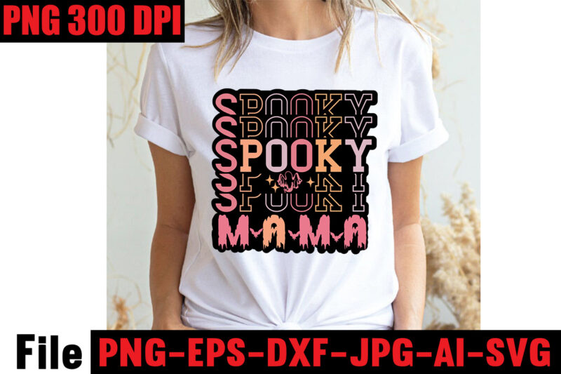 Spooky Mama T-shirt Design,Basic Witch T-shirt Design,Halloween svg bundle , 50 halloween t-shirt bundle , good witch t-shirt design , boo! t-shirt design ,boo! svg cut file , halloween t