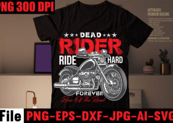 Dead Rider Ride Hard Forever Boss Of The Road T-shirt Design,American Bikers T-shirt Design,Motorcycle T-shirt Bundle,Usa Ride T-shirt Design,79 th T-shirt Design,motorcycle t shirt design, motorcycle t shirt, biker shirts,