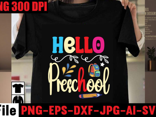 Hello Preschool T-shirt Design,Blessed Teacher T-shirt Design,Back,to ,School,Svg,Bundle,SVGs,quotes-and-sayings,food-drink,print -cut,mini-bundles,on-sale,Girl,First,Day,of,School,Shirt ,,Pre-K,Svg,,Kindergarten,,1st,,2,Grade,Shirt,Svg,File,for,Cricut