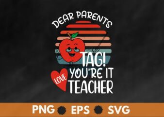 Vintage sunset Dear parents tag you’re it love teacher funny t shirt design vector, Vintage, sunset, teacher, off day,