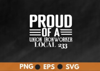 Proud Of A Union Ironworker Local 433 T-shirt design vector, Welding, Ironworker, Metalworkers, Mechanics, Union Ironworkers,Ironworkers wife