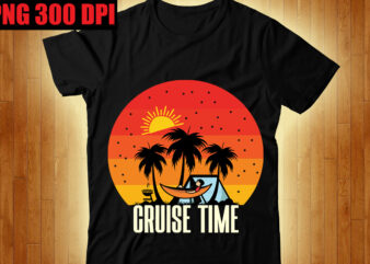 Cruise Time T-shirt Design,Beachin T-shirt Design,Beach Vibes T-shirt Design,Aloha! Tagline Goes Here T-shirt Design,Designs bundle, summer designs for dark material, summer, tropic, funny summer design svg eps, png files for