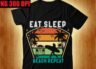 Eat Sleep Beach Repeat T-shirt Design,Beachin T-shirt Design,Beach Vibes T-shirt Design,Aloha! Tagline Goes Here T-shirt Design,Designs bundle, summer designs for dark material, summer, tropic, funny summer design svg eps, png