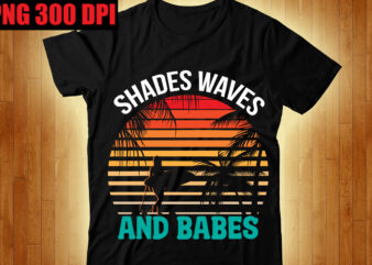 Shades Waves and Babes T-shirt Design,Beachin T-shirt Design,Beach Vibes T-shirt Design,Aloha! Tagline Goes Here T-shirt Design,Designs bundle, summer designs for dark material, summer, tropic, funny summer design svg eps, png