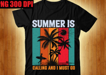 Summer is Calling and I Must Go T-shirt Design,Beachin T-shirt Design,Beach Vibes T-shirt Design,Aloha! Tagline Goes Here T-shirt Design,Designs bundle, summer designs for dark material, summer, tropic, funny summer design