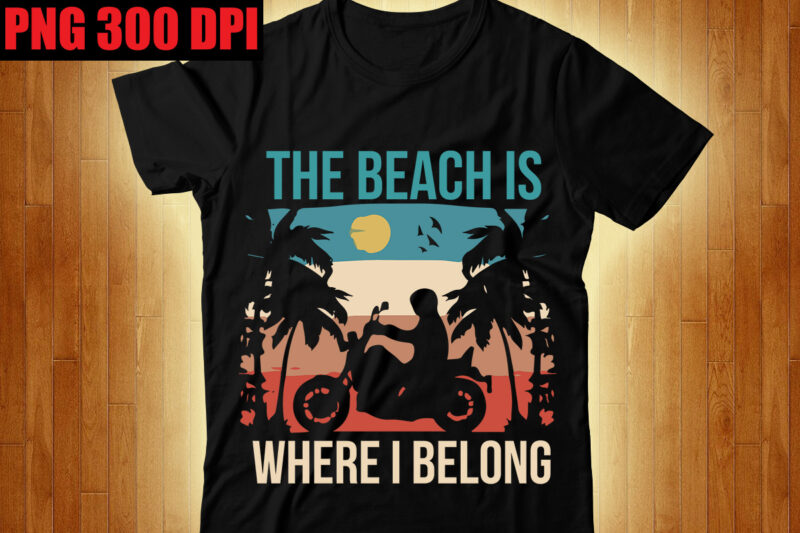 The Beach is Where I Belong T-shirt Design,Beachin T-shirt Design,Beach Vibes T-shirt Design,Aloha! Tagline Goes Here T-shirt Design,Designs bundle, summer designs for dark material, summer, tropic, funny summer design svg