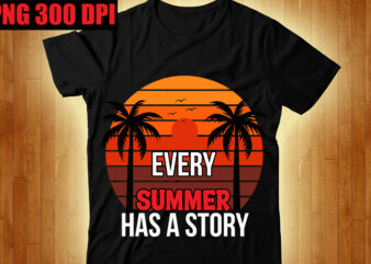 Every Summer Has a Story T-shirt Design,The Beach is Where I Belong T-shirt Design,Beachin T-shirt Design,Beach Vibes T-shirt Design,Aloha! Tagline Goes Here T-shirt Design,Designs bundle, summer designs for dark material,