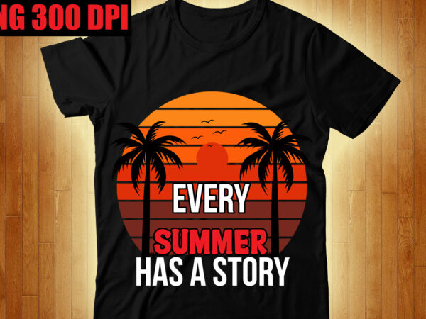 Every summer has a story t-shirt design,the beach is where i belong t-shirt design,beachin t-shirt design,beach vibes t-shirt design,aloha! tagline goes here t-shirt design,designs bundle, summer designs for dark material,