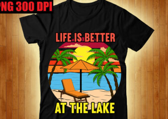 Life is Better at the Lake T-shirt Design,The Beach is Where I Belong T-shirt Design,Beachin T-shirt Design,Beach Vibes T-shirt Design,Aloha! Tagline Goes Here T-shirt Design,Designs bundle, summer designs for dark