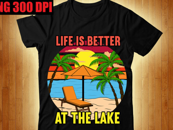 Life is better at the lake t-shirt design,the beach is where i belong t-shirt design,beachin t-shirt design,beach vibes t-shirt design,aloha! tagline goes here t-shirt design,designs bundle, summer designs for dark