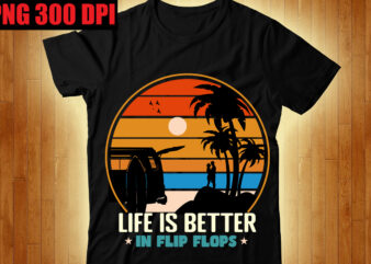 Life is Better in Flip Flops T-shirt Design,The Beach is Where I Belong T-shirt Design,Beachin T-shirt Design,Beach Vibes T-shirt Design,Aloha! Tagline Goes Here T-shirt Design,Designs bundle, summer designs for dark