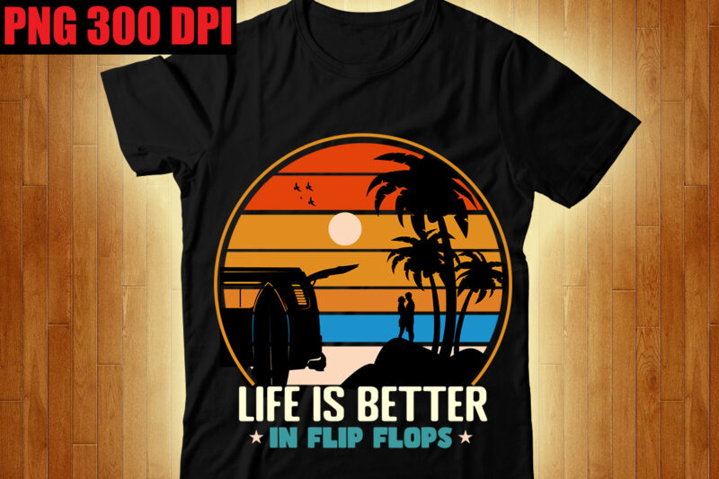 Life is Better in Flip Flops T-shirt Design,The Beach is Where I Belong T-shirt Design,Beachin T-shirt Design,Beach Vibes T-shirt Design,Aloha! Tagline Goes Here T-shirt Design,Designs bundle, summer designs for dark