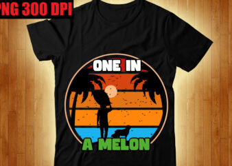One in a Melon T-shirt Design,The Beach is Where I Belong T-shirt Design,Beachin T-shirt Design,Beach Vibes T-shirt Design,Aloha! Tagline Goes Here T-shirt Design,Designs bundle, summer designs for dark material, summer,