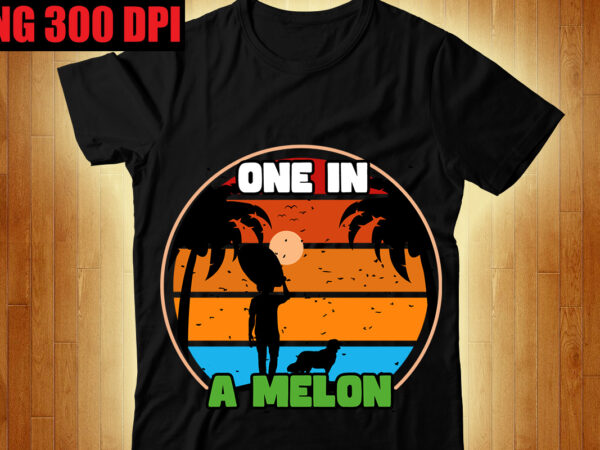 One in a melon t-shirt design,the beach is where i belong t-shirt design,beachin t-shirt design,beach vibes t-shirt design,aloha! tagline goes here t-shirt design,designs bundle, summer designs for dark material, summer,