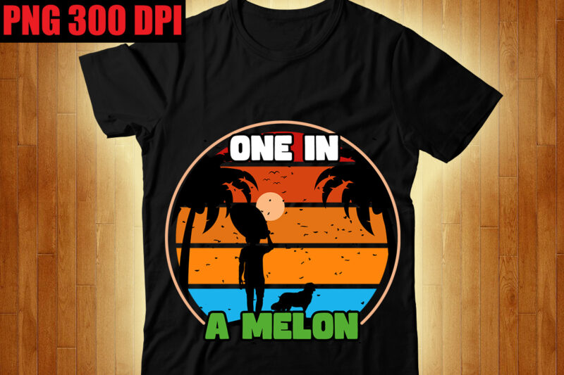 One in a Melon T-shirt Design,The Beach is Where I Belong T-shirt Design,Beachin T-shirt Design,Beach Vibes T-shirt Design,Aloha! Tagline Goes Here T-shirt Design,Designs bundle, summer designs for dark material, summer,
