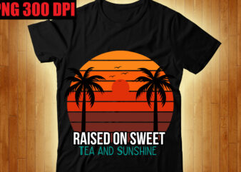 Raised on Sweet Tea and Sunshine T-shirt Design,The Beach is Where I Belong T-shirt Design,Beachin T-shirt Design,Beach Vibes T-shirt Design,Aloha! Tagline Goes Here T-shirt Design,Designs bundle, summer designs for dark