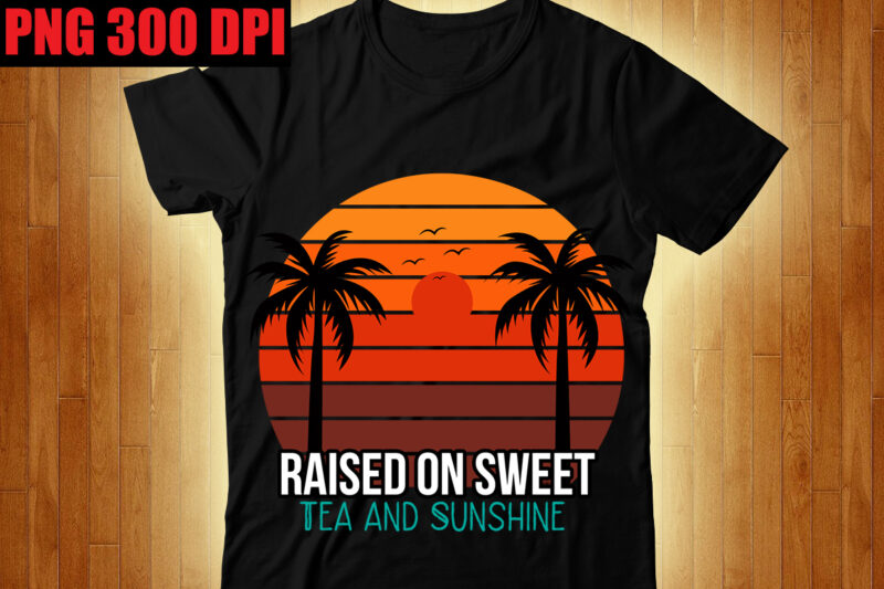 Raised on Sweet Tea and Sunshine T-shirt Design,The Beach is Where I Belong T-shirt Design,Beachin T-shirt Design,Beach Vibes T-shirt Design,Aloha! Tagline Goes Here T-shirt Design,Designs bundle, summer designs for dark