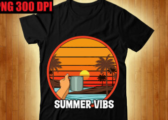 Summer Vibs T-shirt Design,The Beach is Where I Belong T-shirt Design,Beachin T-shirt Design,Beach Vibes T-shirt Design,Aloha! Tagline Goes Here T-shirt Design,Designs bundle, summer designs for dark material, summer, tropic, funny
