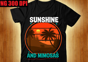 Sunshine and Mimosas T-shirt Design,The Beach is Where I Belong T-shirt Design,Beachin T-shirt Design,Beach Vibes T-shirt Design,Aloha! Tagline Goes Here T-shirt Design,Designs bundle, summer designs for dark material, summer, tropic,