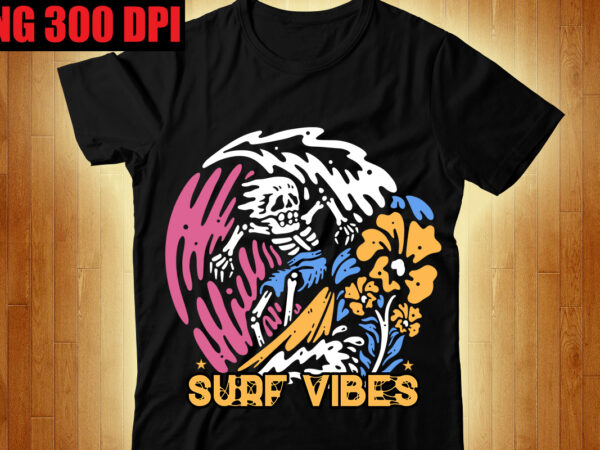 Surf vibes t-shirt design,the beach is where i belong t-shirt design,beachin t-shirt design,beach vibes t-shirt design,aloha! tagline goes here t-shirt design,designs bundle, summer designs for dark material, summer, tropic, funny