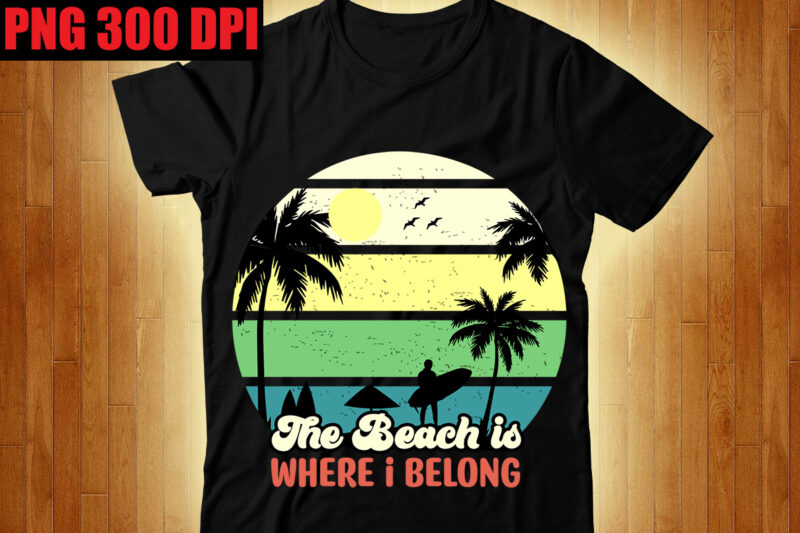 The Beach is Where I Belong T-shirt Design,The Beach is Where I Belong T-shirt Design,Beachin T-shirt Design,Beach Vibes T-shirt Design,Aloha! Tagline Goes Here T-shirt Design,Designs bundle, summer designs for dark
