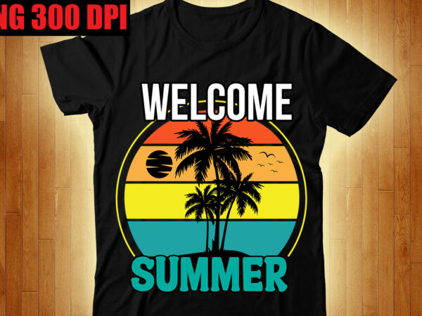 Welcome summer t-shirt design,the beach is where i belong t-shirt design,beachin t-shirt design,beach vibes t-shirt design,aloha! tagline goes here t-shirt design,designs bundle, summer designs for dark material, summer, tropic, funny