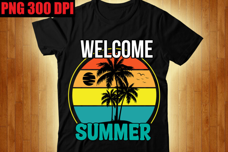 Welcome Summer T-shirt Design,The Beach is Where I Belong T-shirt Design,Beachin T-shirt Design,Beach Vibes T-shirt Design,Aloha! Tagline Goes Here T-shirt Design,Designs bundle, summer designs for dark material, summer, tropic, funny