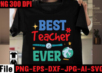 Best Teacher Ever T-shirt Design,Back to School Svg Bundle,SVGs,quotes-and-sayings,food-drink,print-cut,mini-bundles,on-sale Girl First Day of School Shirt, Pre-K Svg, Kindergarten, 1st, 2 Grade Shirt Svg File for Cricut & Silhouette, Png,Hello Grade