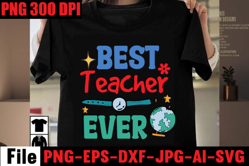 Best Teacher Ever T-shirt Design,Back to School Svg Bundle,SVGs,quotes-and-sayings,food-drink,print-cut,mini-bundles,on-sale Girl First Day of School Shirt, Pre-K Svg, Kindergarten, 1st, 2 Grade Shirt Svg File for Cricut & Silhouette, Png,Hello Grade