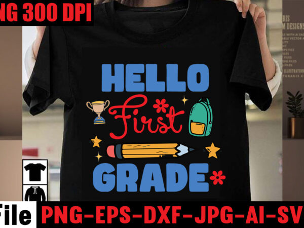 Hello first grade t-shirt design,best teacher ever t-shirt design,back to school svg bundle,svgs,quotes-and-sayings,food-drink,print-cut,mini-bundles,on-sale girl first day of school shirt, pre-k svg, kindergarten, 1st, 2 grade shirt svg file for cricut