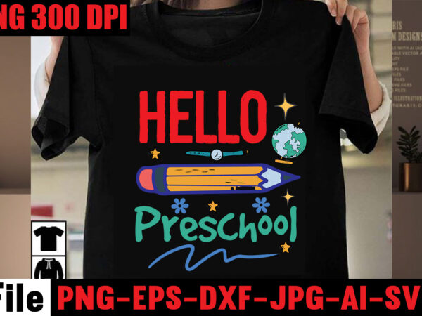 Hello preschool t-shirt design,best teacher ever t-shirt design,back to school svg bundle,svgs,quotes-and-sayings,food-drink,print-cut,mini-bundles,on-sale girl first day of school shirt, pre-k svg, kindergarten, 1st, 2 grade shirt svg file for cricut &