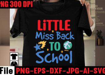 Little Miss Back To School T-shirt Design,Best Teacher Ever T-shirt Design,Back to School Svg Bundle,SVGs,quotes-and-sayings,food-drink,print-cut,mini-bundles,on-sale Girl First Day of School Shirt, Pre-K Svg, Kindergarten, 1st, 2 Grade Shirt Svg File