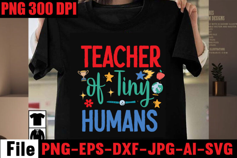 Teacher Of Tiny Humans T-shirt Design,Best Teacher Ever T-shirt Design,Back to School Svg Bundle,SVGs,quotes-and-sayings,food-drink,print-cut,mini-bundles,on-sale Girl First Day of School Shirt, Pre-K Svg, Kindergarten, 1st, 2 Grade Shirt Svg File for