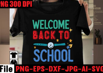 Welcome Back To School T-shirt Design,Best Teacher Ever T-shirt Design,Back to School Svg Bundle,SVGs,quotes-and-sayings,food-drink,print-cut,mini-bundles,on-sale Girl First Day of School Shirt, Pre-K Svg, Kindergarten, 1st, 2 Grade Shirt Svg File for