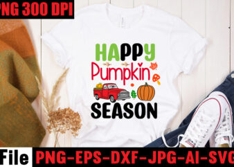 Happy Pumpkin Season T-shirt Design,A Perfect Autumn Day T-shirt Design,Thanksgiving SVG Bundle , Funny Fall SVG Bundle Quotes,Funyny Farmhouse Fall SVG Bundle,Fall svg bundle mega bundle , fall autumn mega