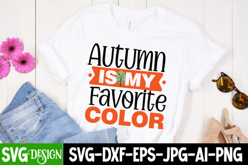 Autumn is my Favorite Color T-Shirt Design, Fall SVG Bundle, Fall Svg, Hello Fall Svg, Autumn Svg, Thanksgiving Svg, Fall Cut Files,Fall Svg, Halloween svg bundle, Fall SVG bundle, Autumn