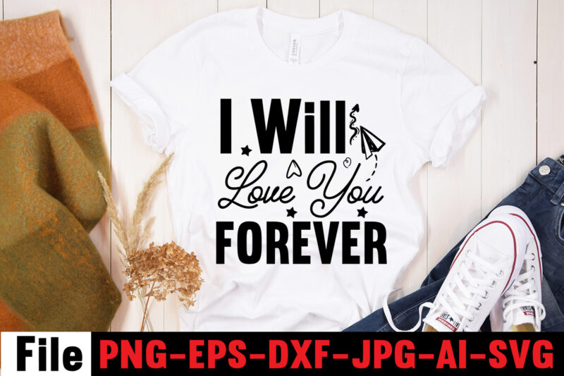 I Will Love You Forever T-shirt Design,All Of Me Loves All Of You T-shirt Design,Wedding svg, bride svg, wedding svg files, bridesmaid svg, mr and mrs svg, bridal shower svg